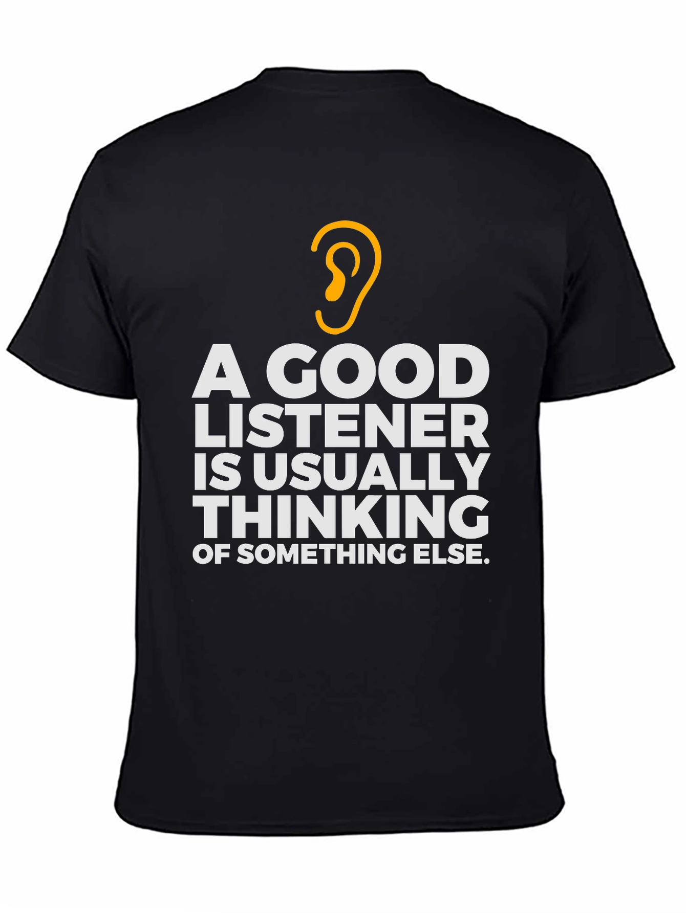 A Good Listener Funny T-Shirt