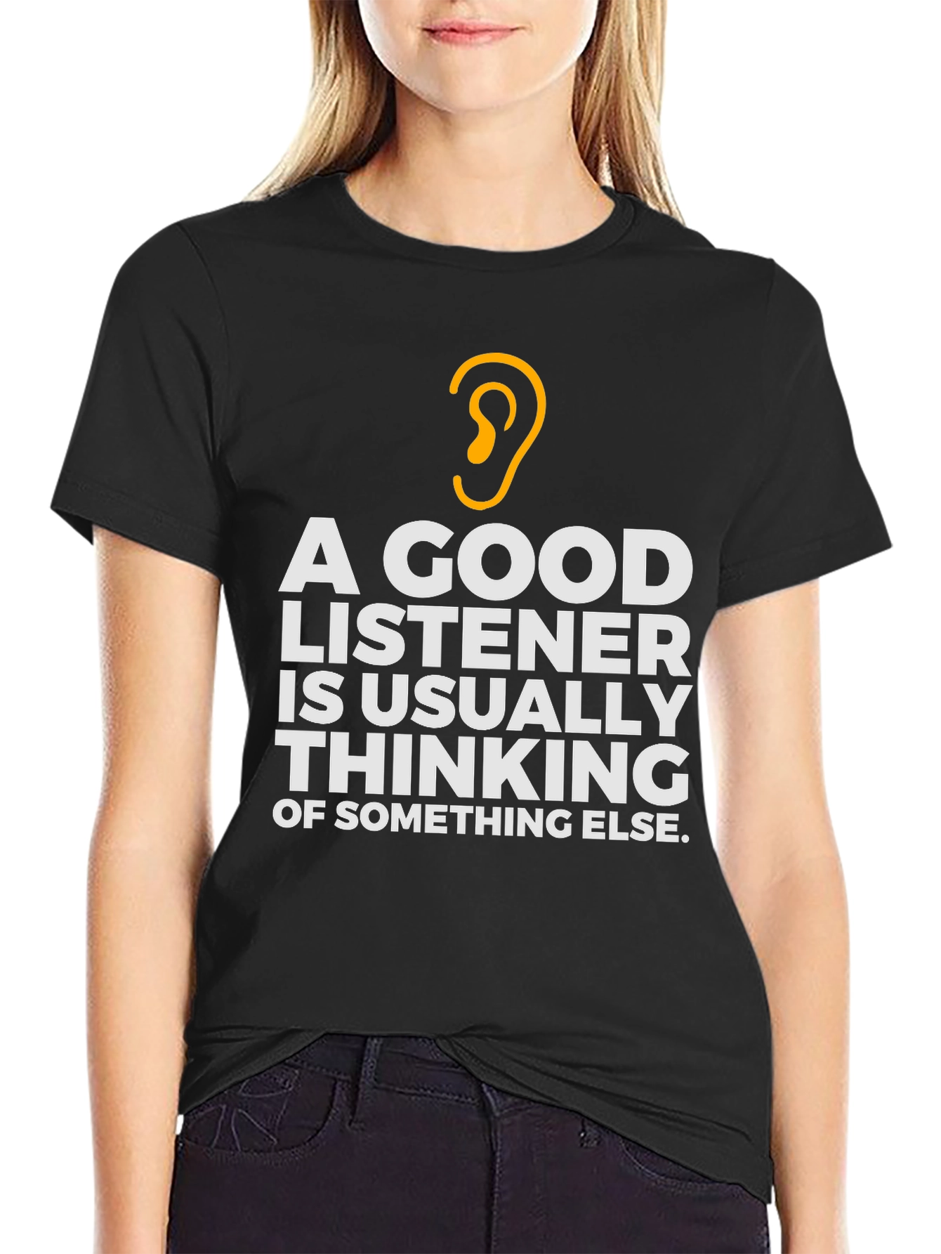 A Good Listener Funny T-Shirt