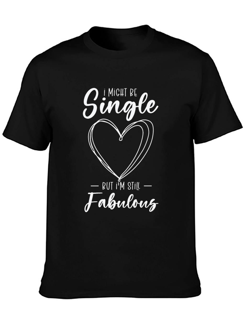 Single and Fabulous Graphic Tee - Trendy Unisex Shirt