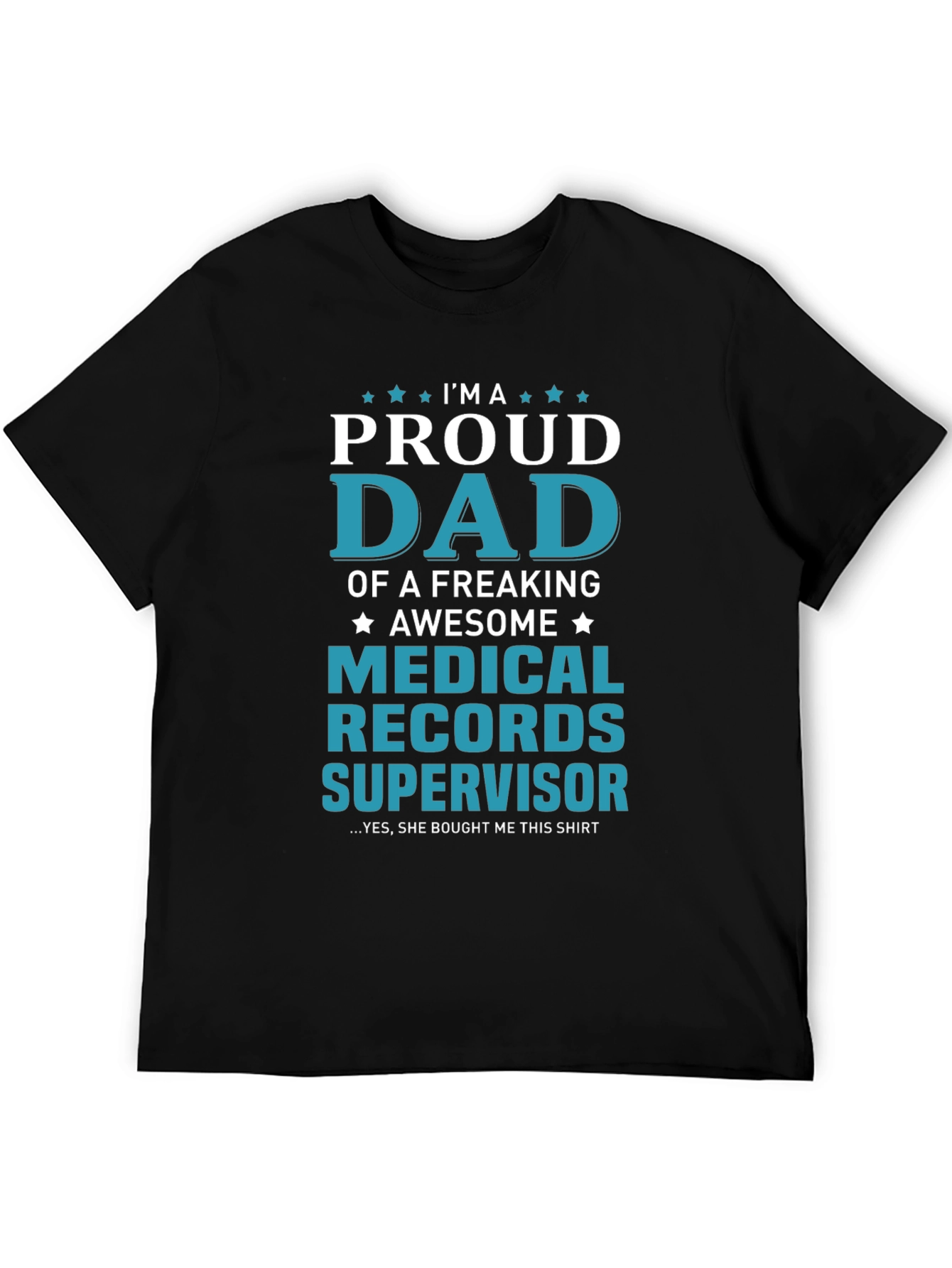 Proud Dad Medical Records Supervisor T-Shirt