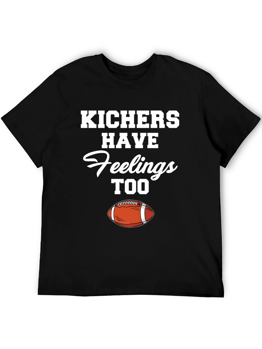 Kichers Have Feelings Too Black T-Shirt