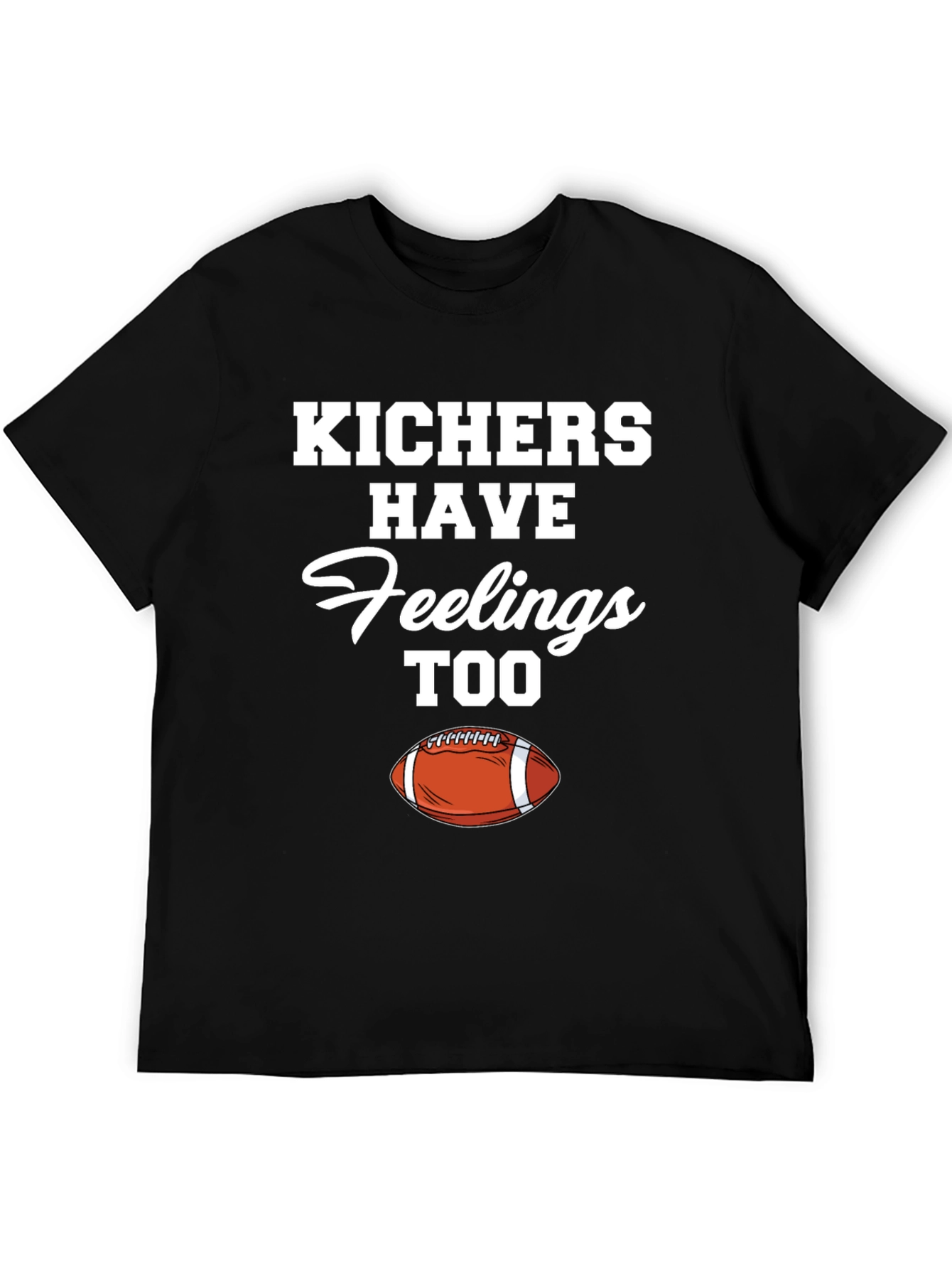 Kichers Have Feelings Too Black T-Shirt