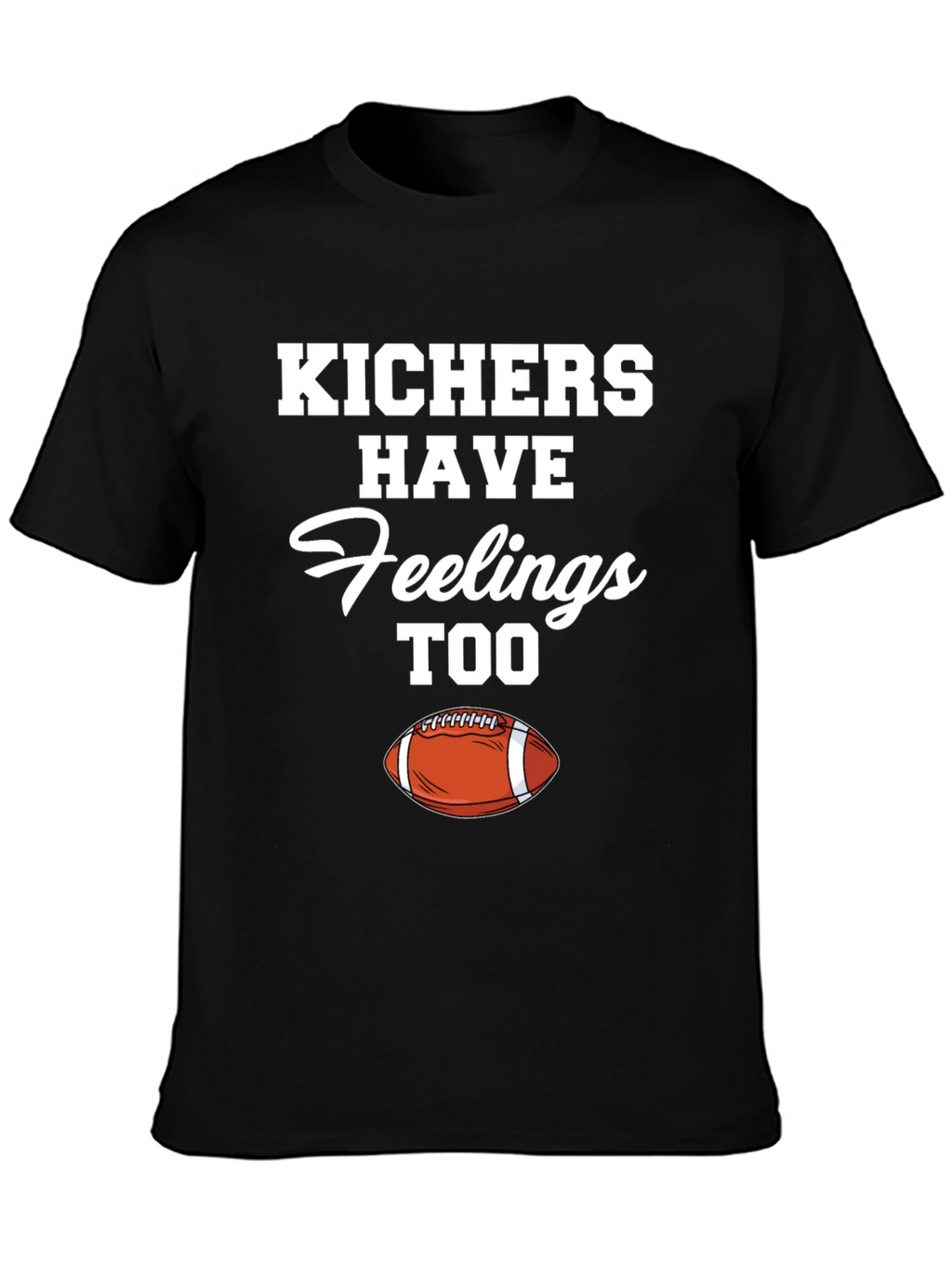 Kichers Have Feelings Too Black T-Shirt