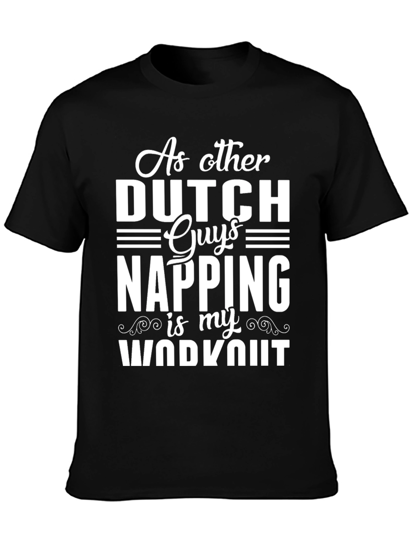 Funny Dutch Napping Workout T-Shirt