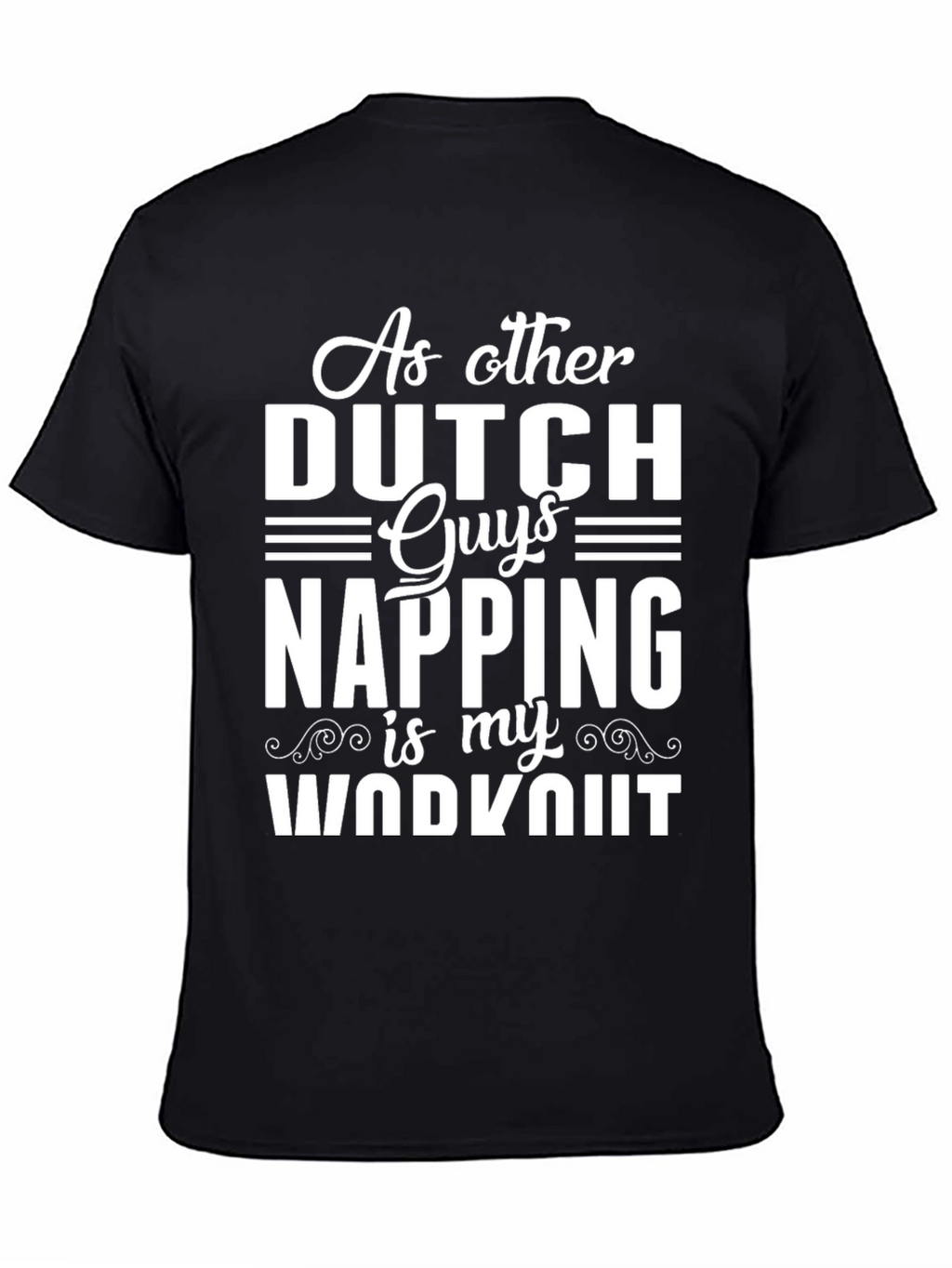 Funny Dutch Napping Workout T-Shirt