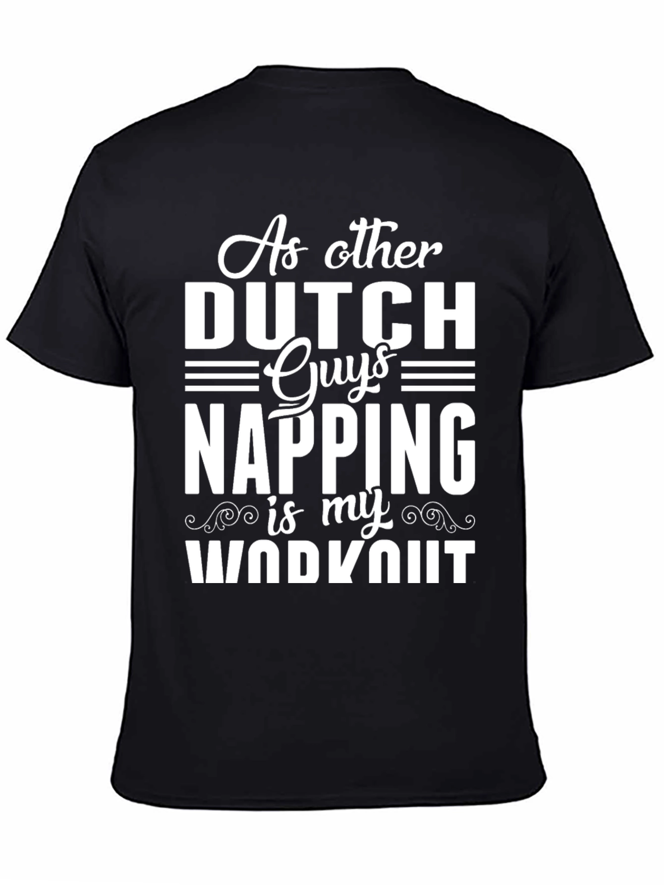 Funny Dutch Napping Workout T-Shirt