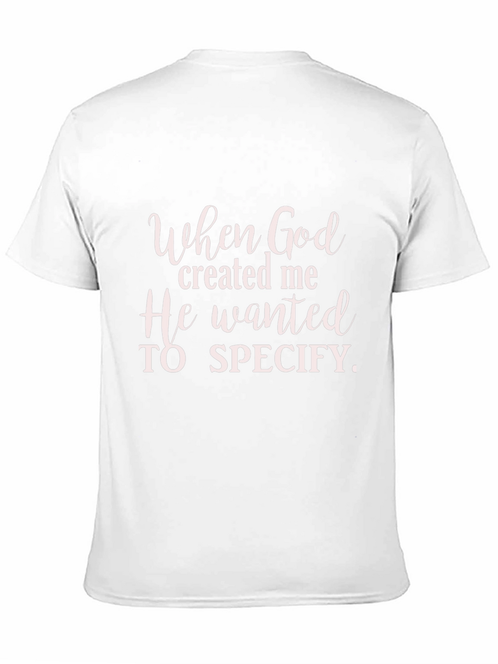 When God Created Me Graphic T-Shirt