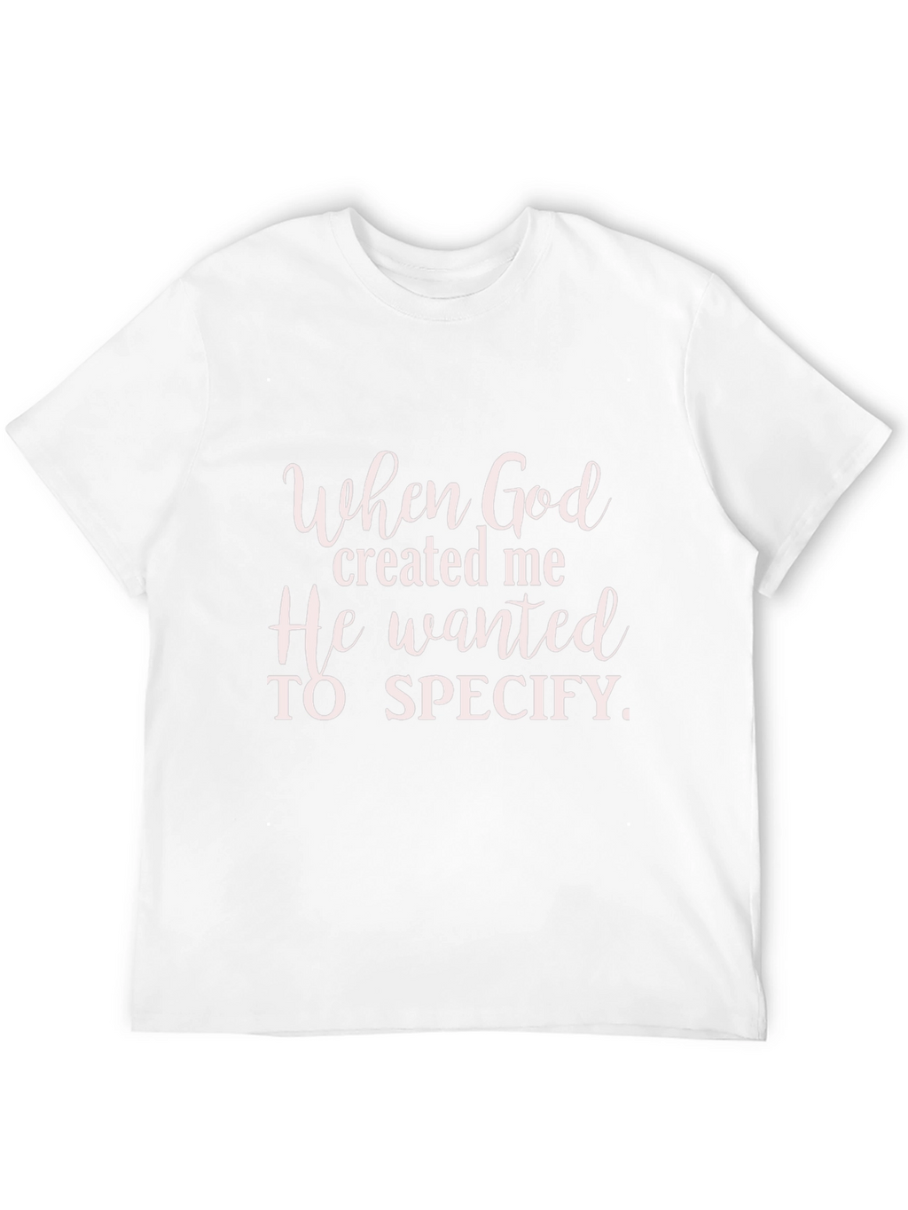 When God Created Me Graphic T-Shirt
