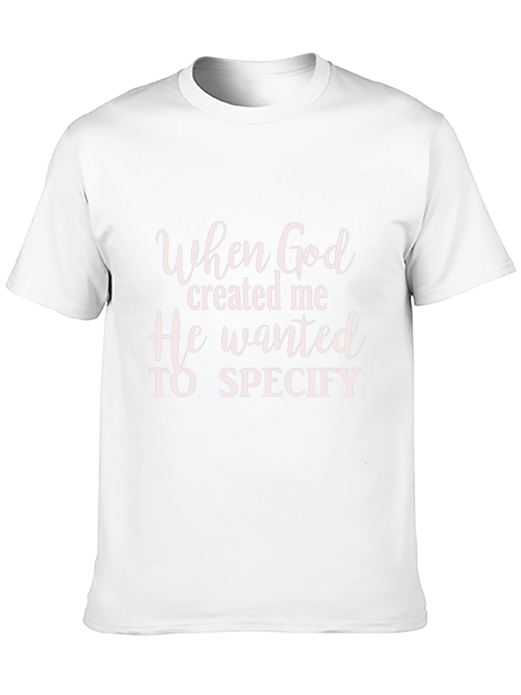 When God Created Me Graphic T-Shirt