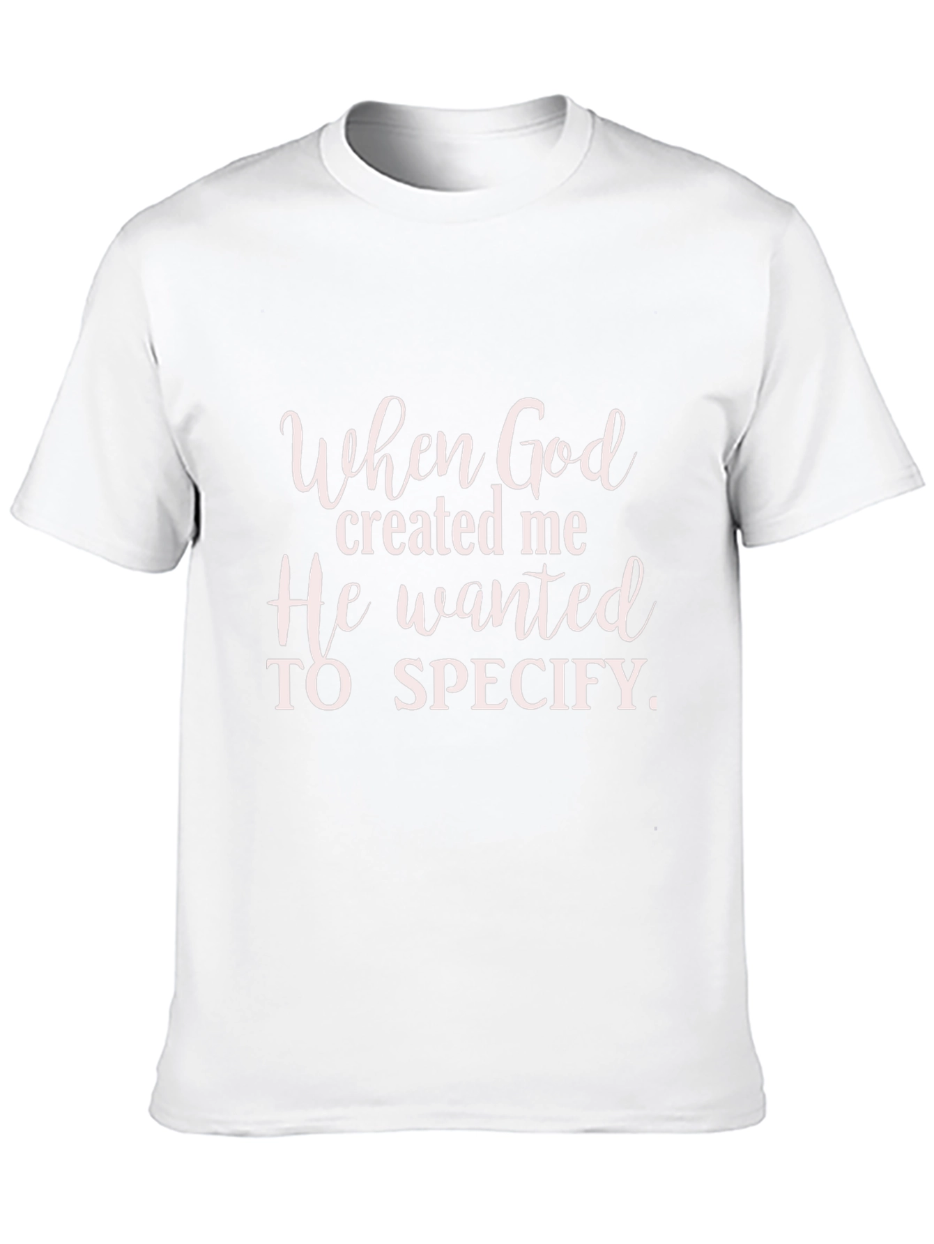 When God Created Me Graphic T-Shirt
