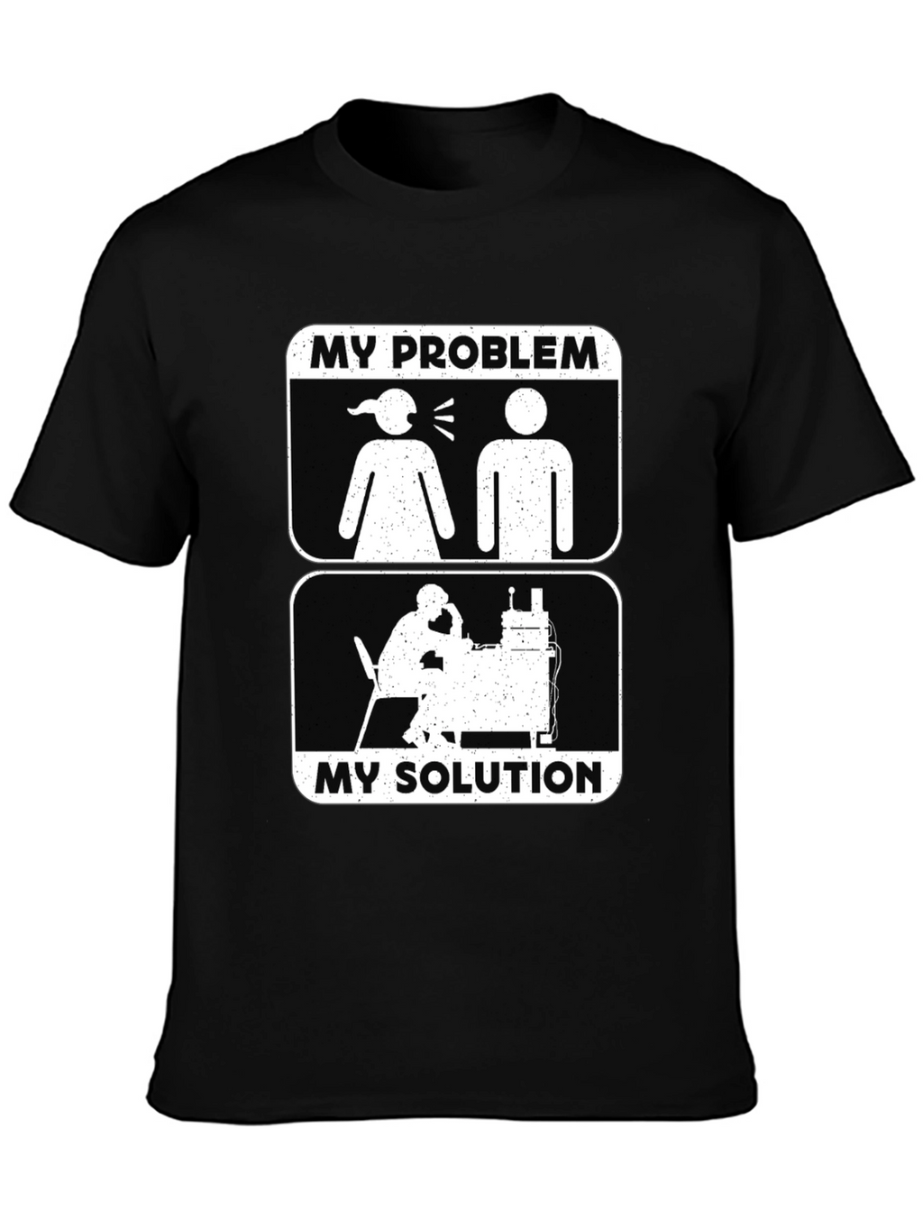 Humorous My Problem My Solution Graphic Tee