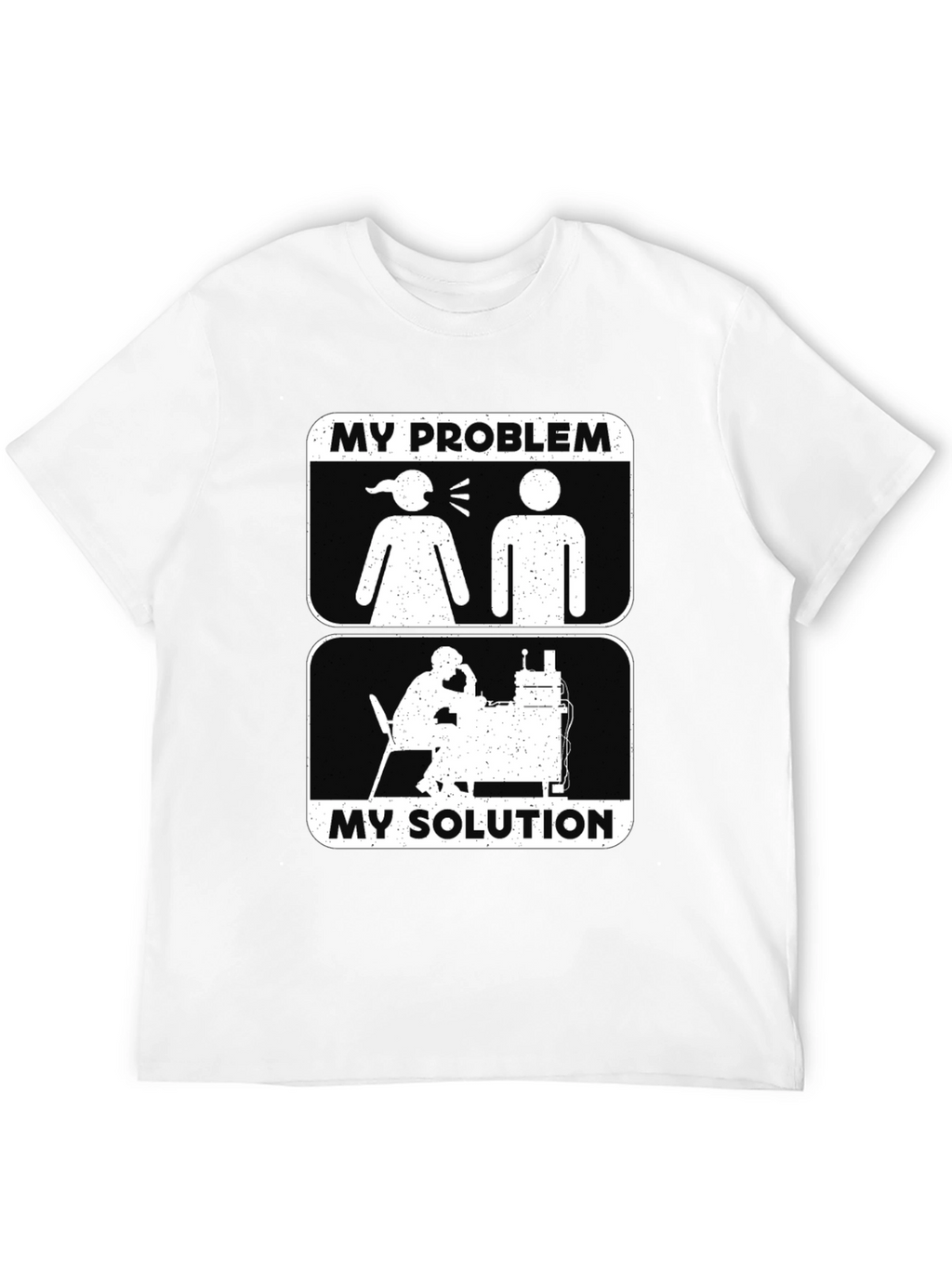 Humorous My Problem My Solution Graphic Tee