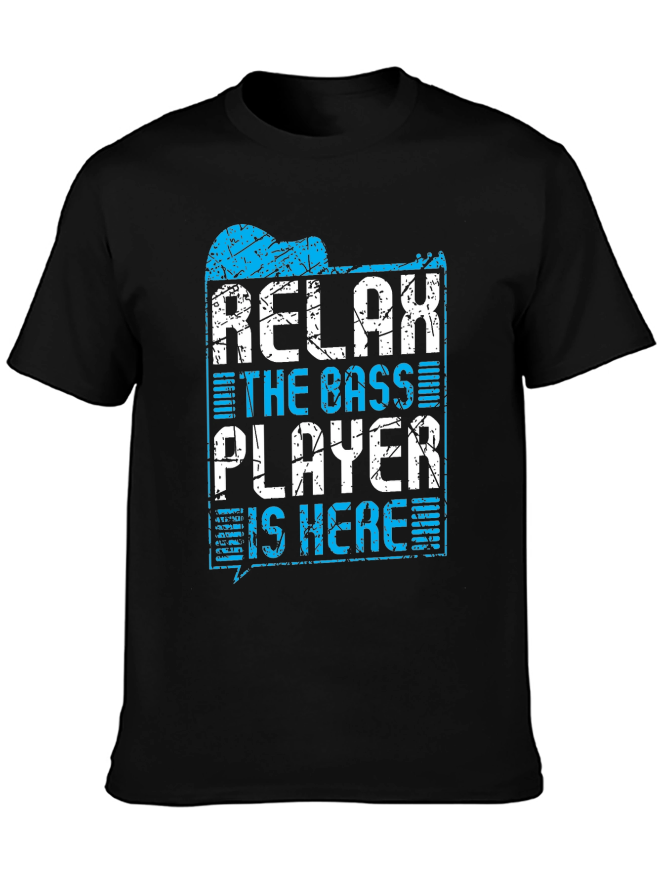 Relax The Bass Player Is Here T-Shirt