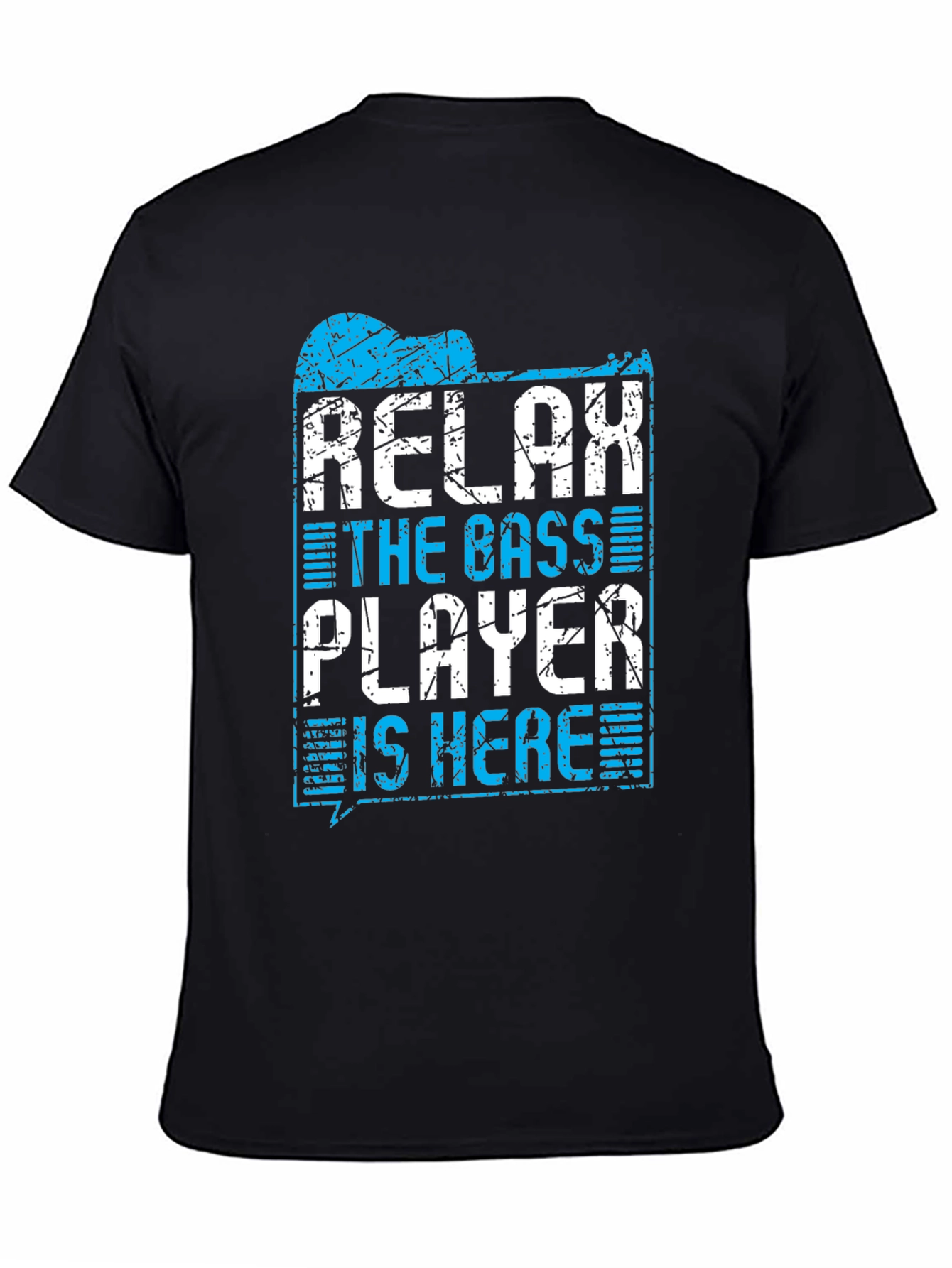 Relax The Bass Player Is Here T-Shirt