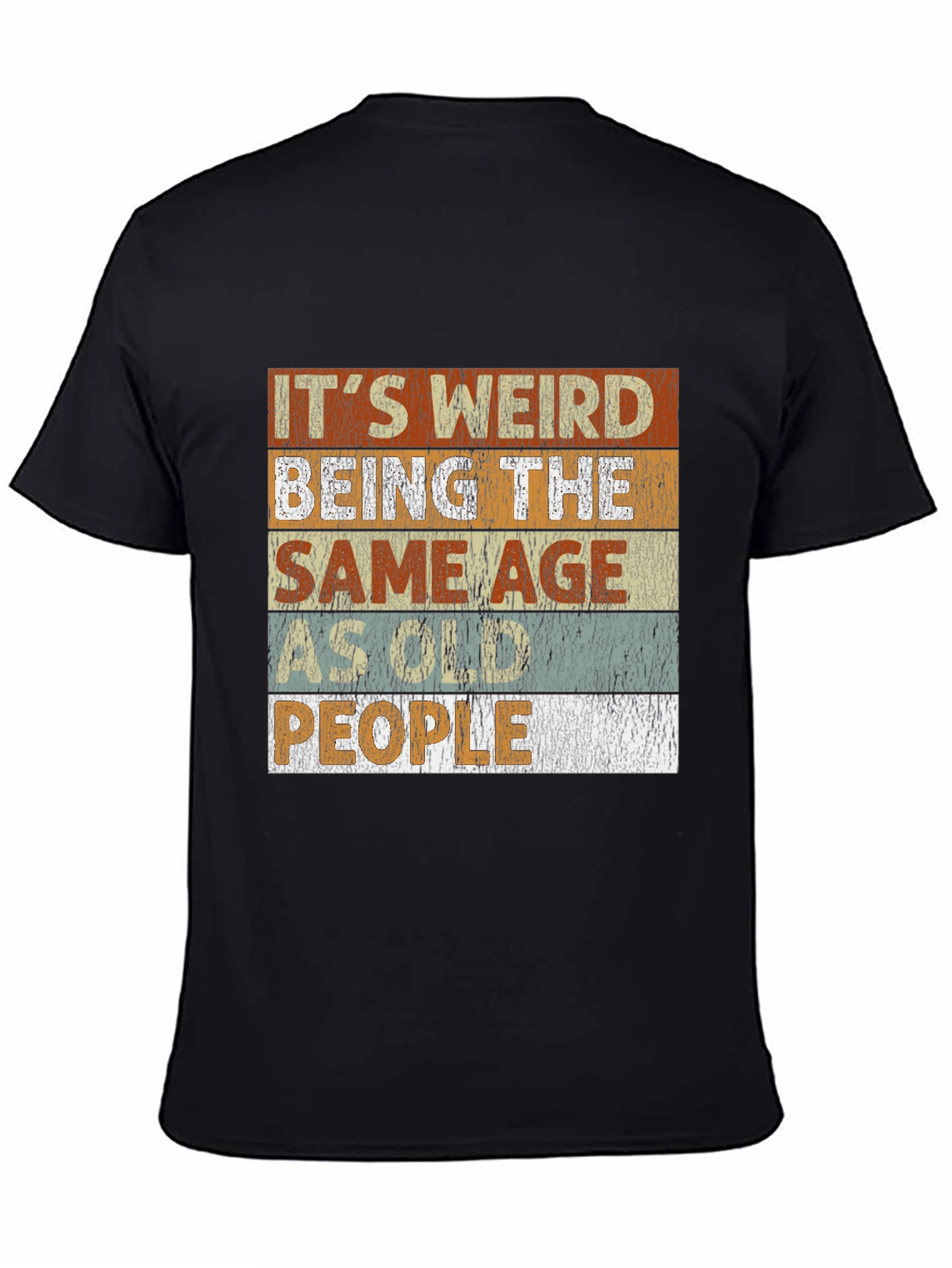 Its Weird Being the Same Age People T-Shirt