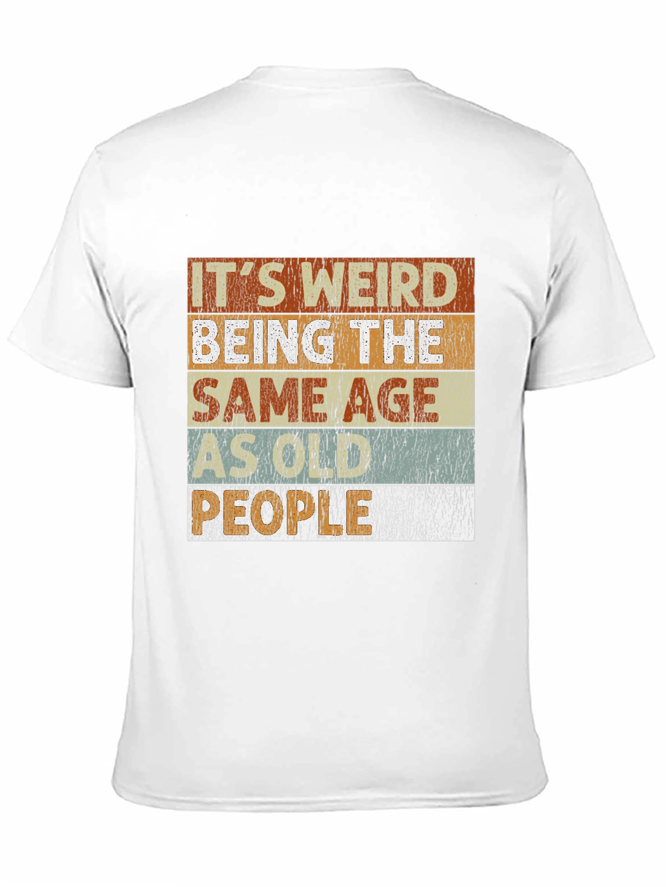 Its Weird Being the Same Age People T-Shirt