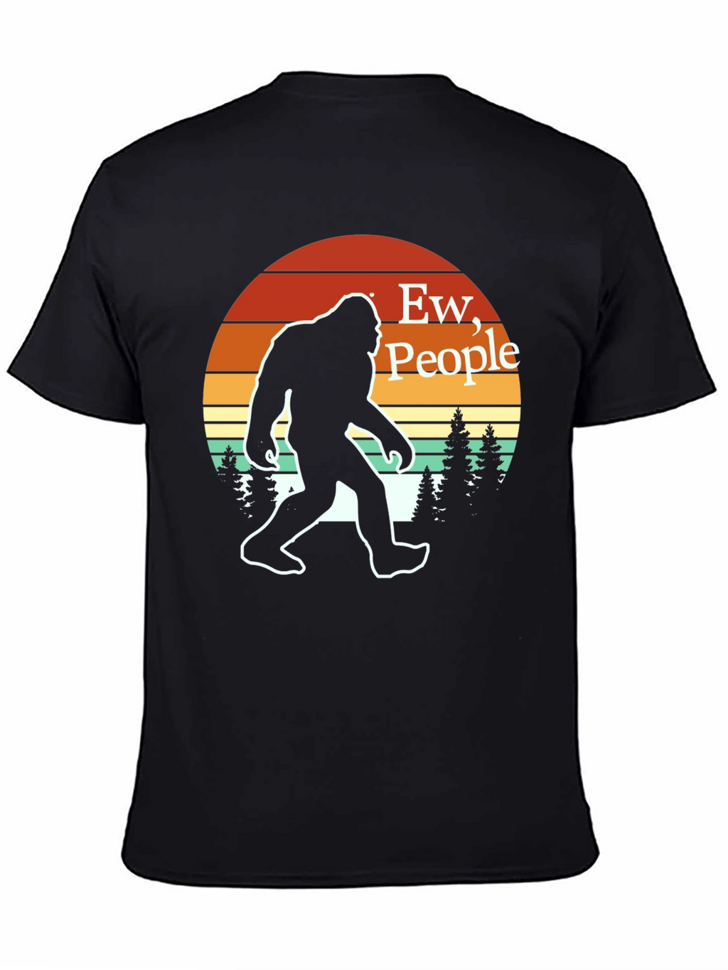 Ew People! Bigfoot T-Shirt - Funny Sasquatch Tee