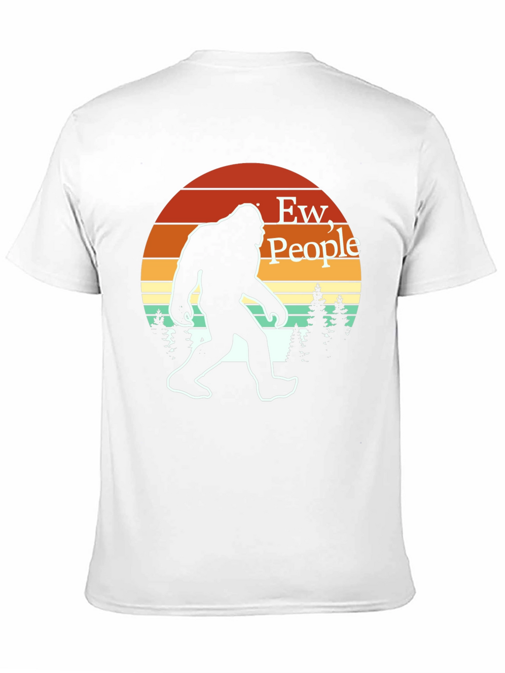 Ew People! Bigfoot T-Shirt - Funny Sasquatch Tee