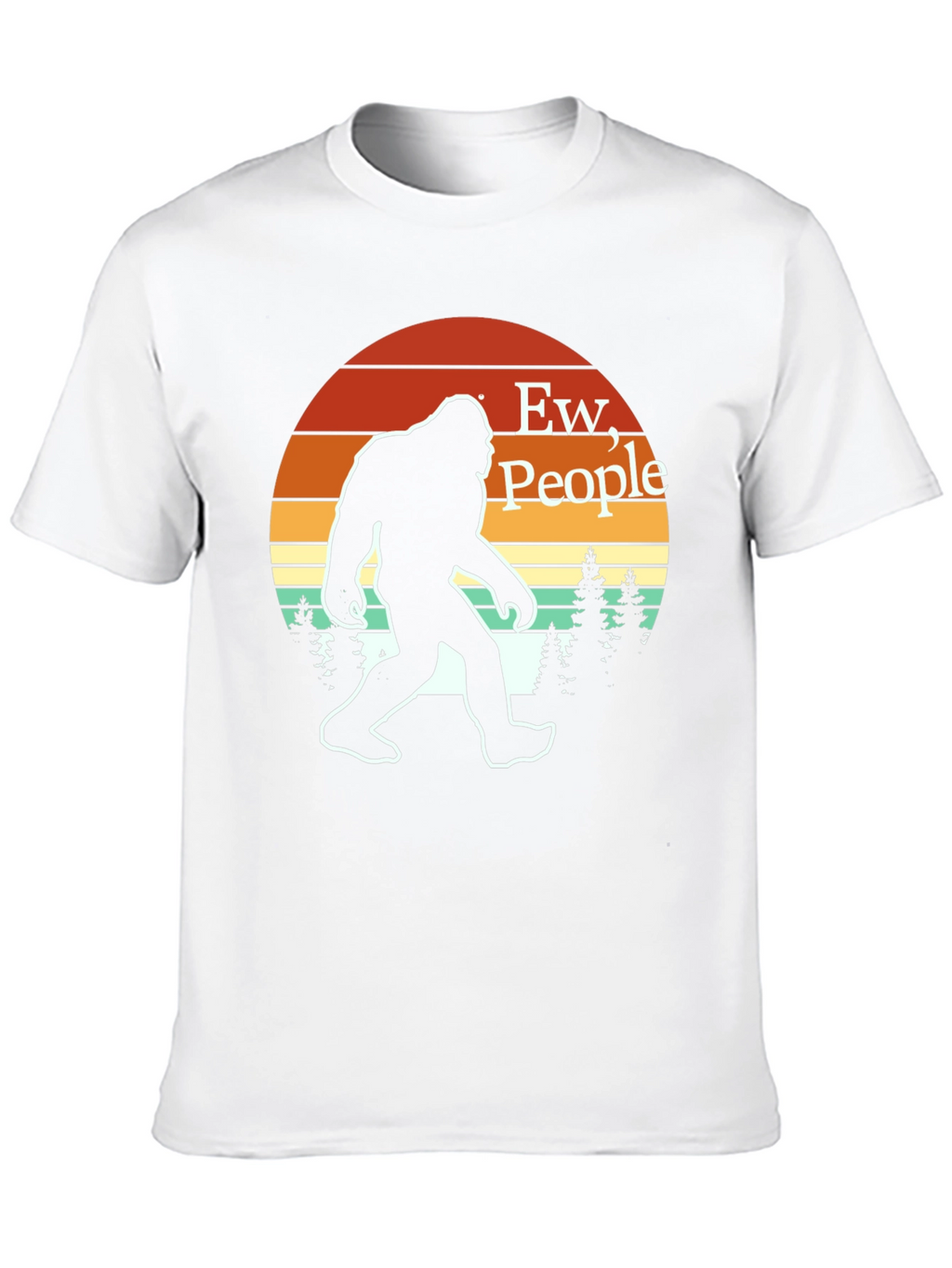Ew People! Bigfoot T-Shirt - Funny Sasquatch Tee