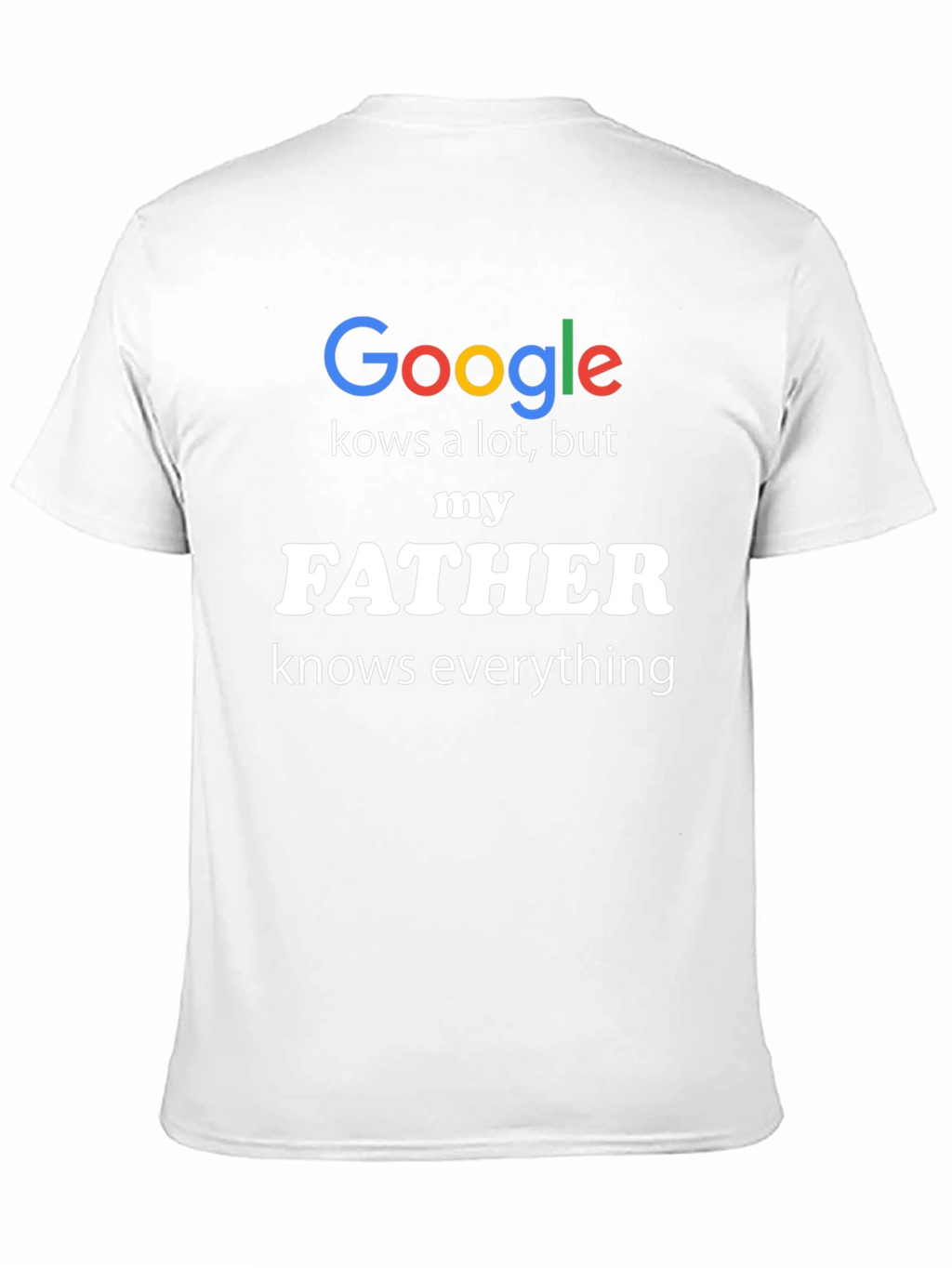 Funny Fathers Day Google Knows A Lot T-Shirt