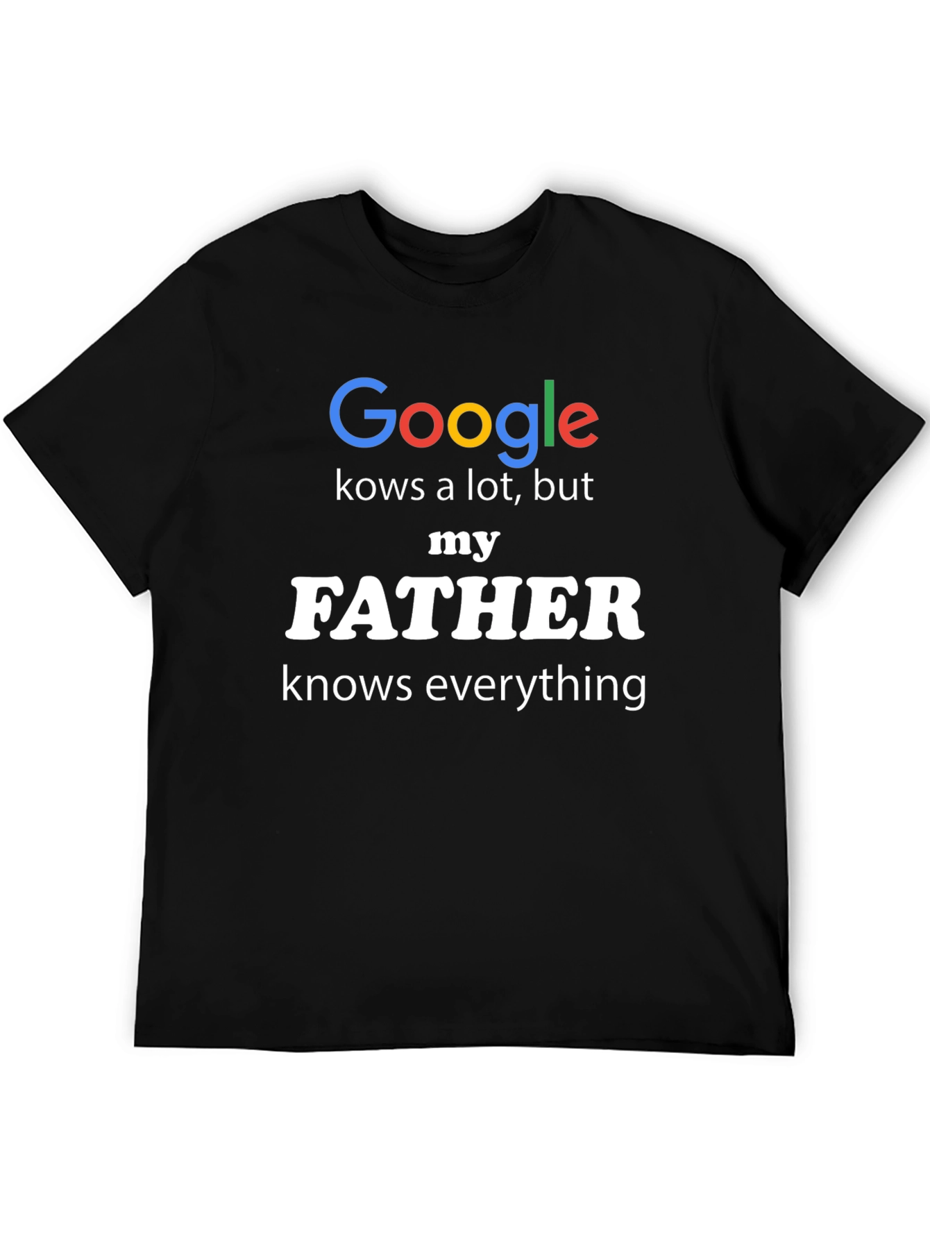 Funny Fathers Day Google Knows A Lot T-Shirt