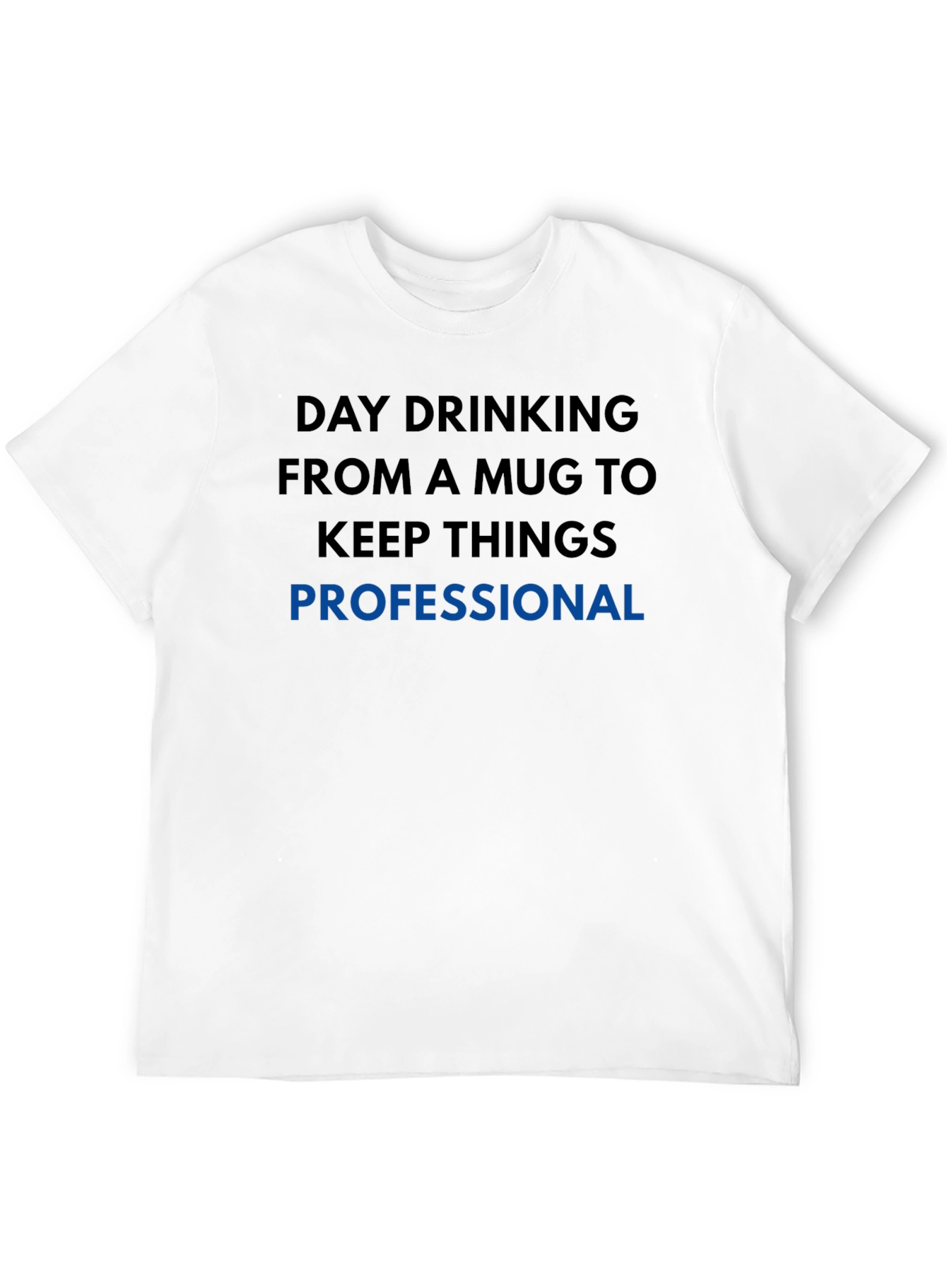 Day Drinking Professional T-Shirt