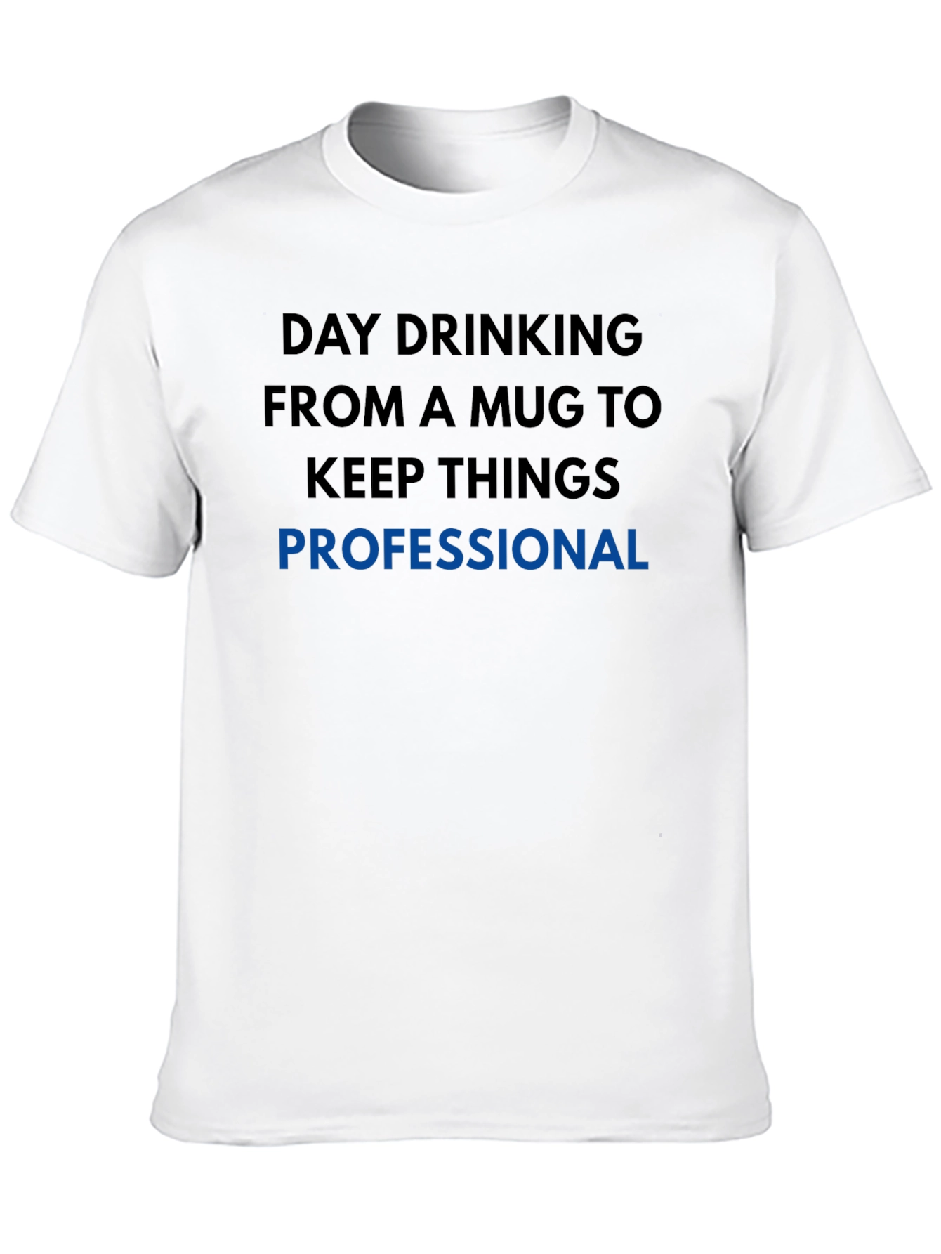 Day Drinking Professional T-Shirt