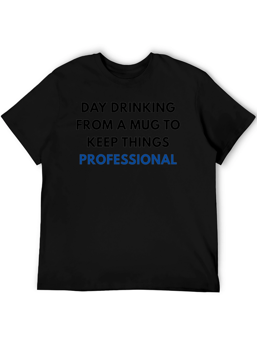 Day Drinking Professional T-Shirt