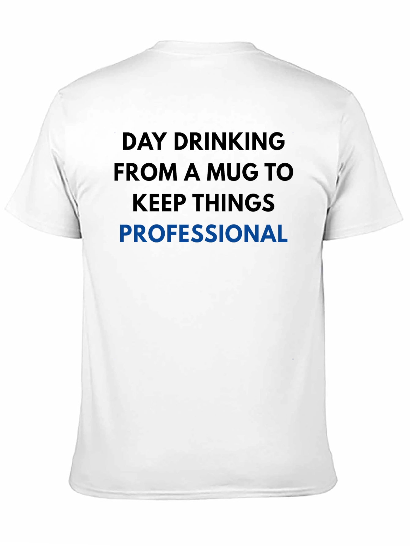 Day Drinking Professional T-Shirt