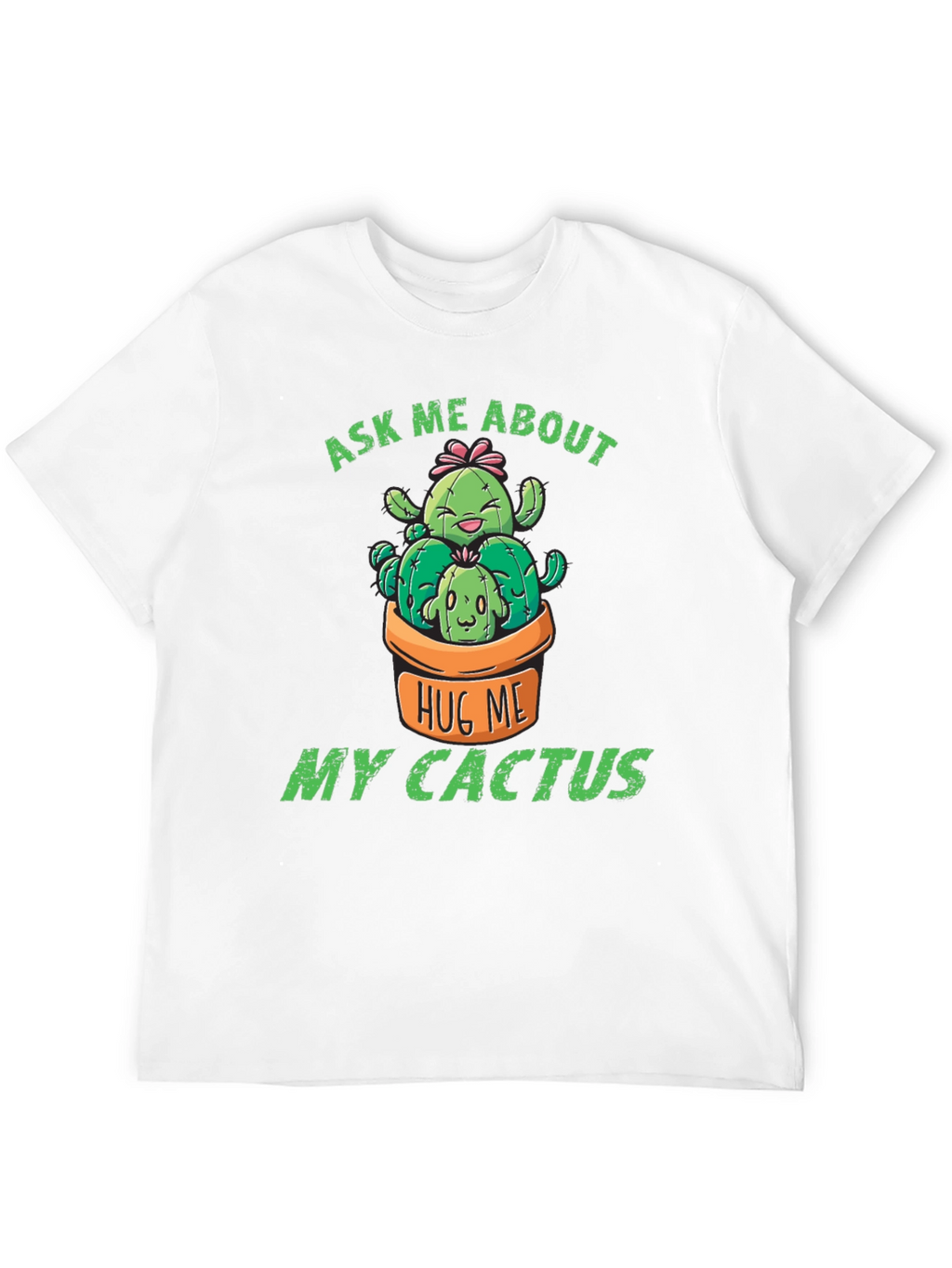 Ask Me About My Cactus T-Shirt