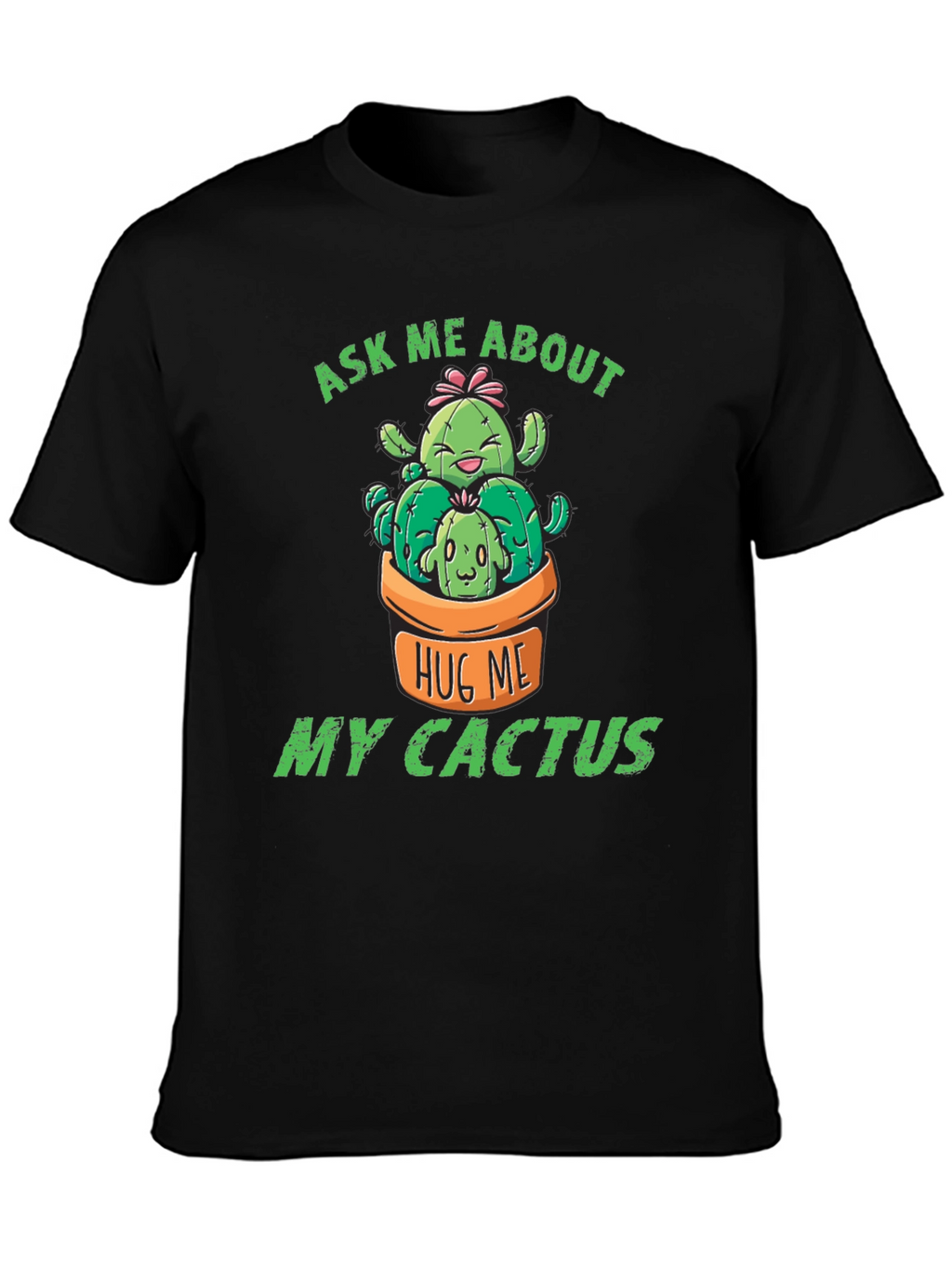Ask Me About My Cactus T-Shirt
