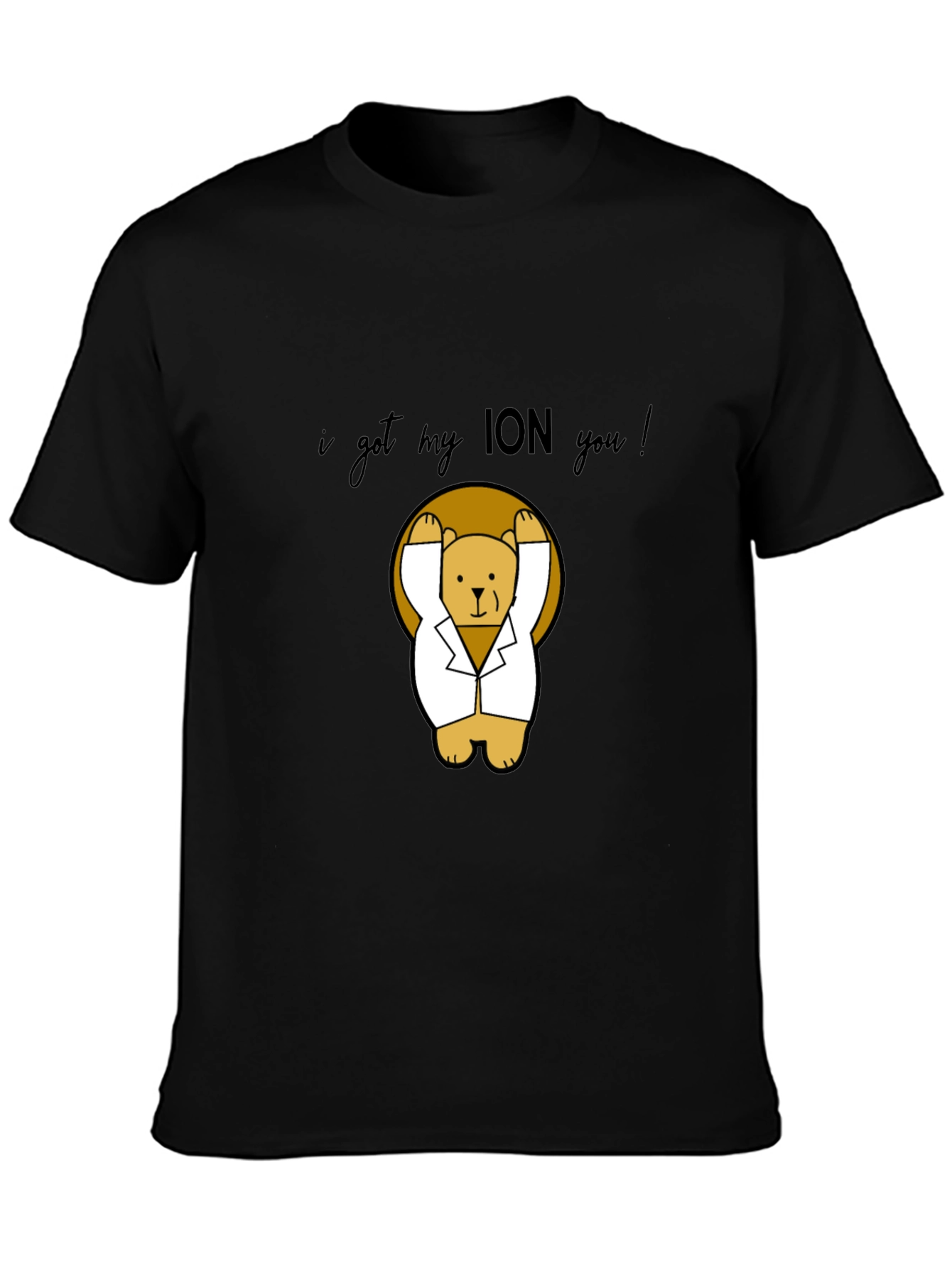 I Got My ION You! T-Shirt