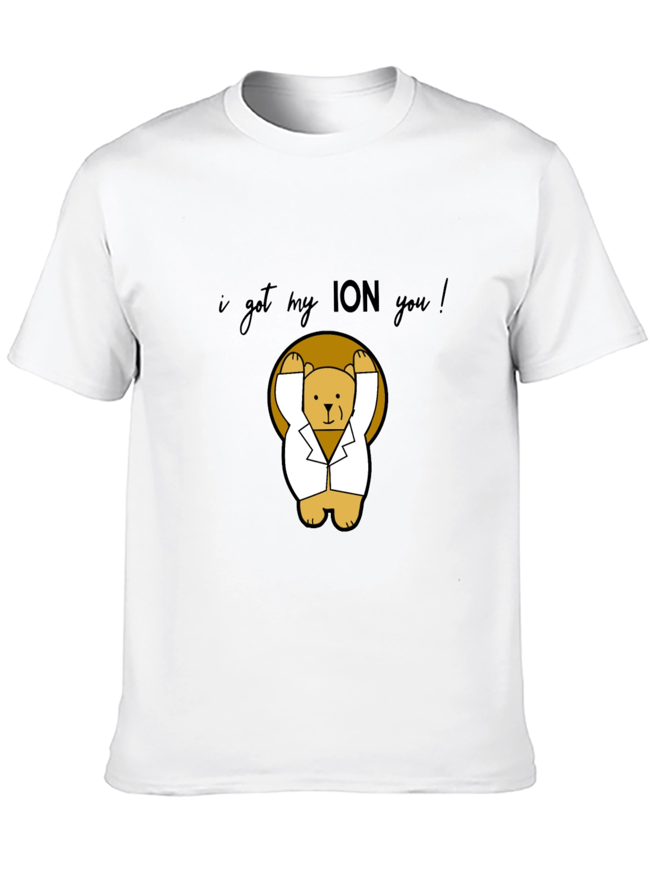 I Got My ION You! T-Shirt