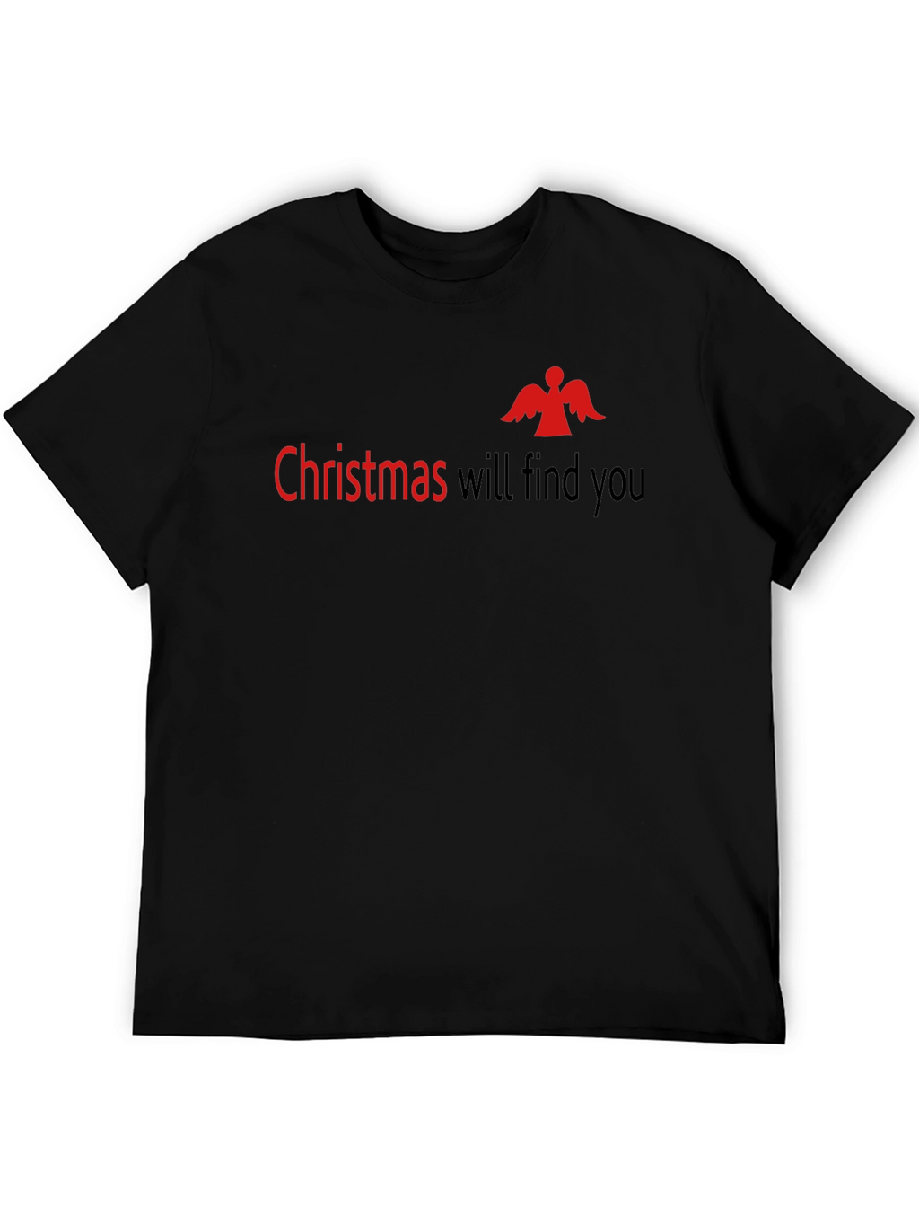 Christmas Will Find You Black T-Shirt