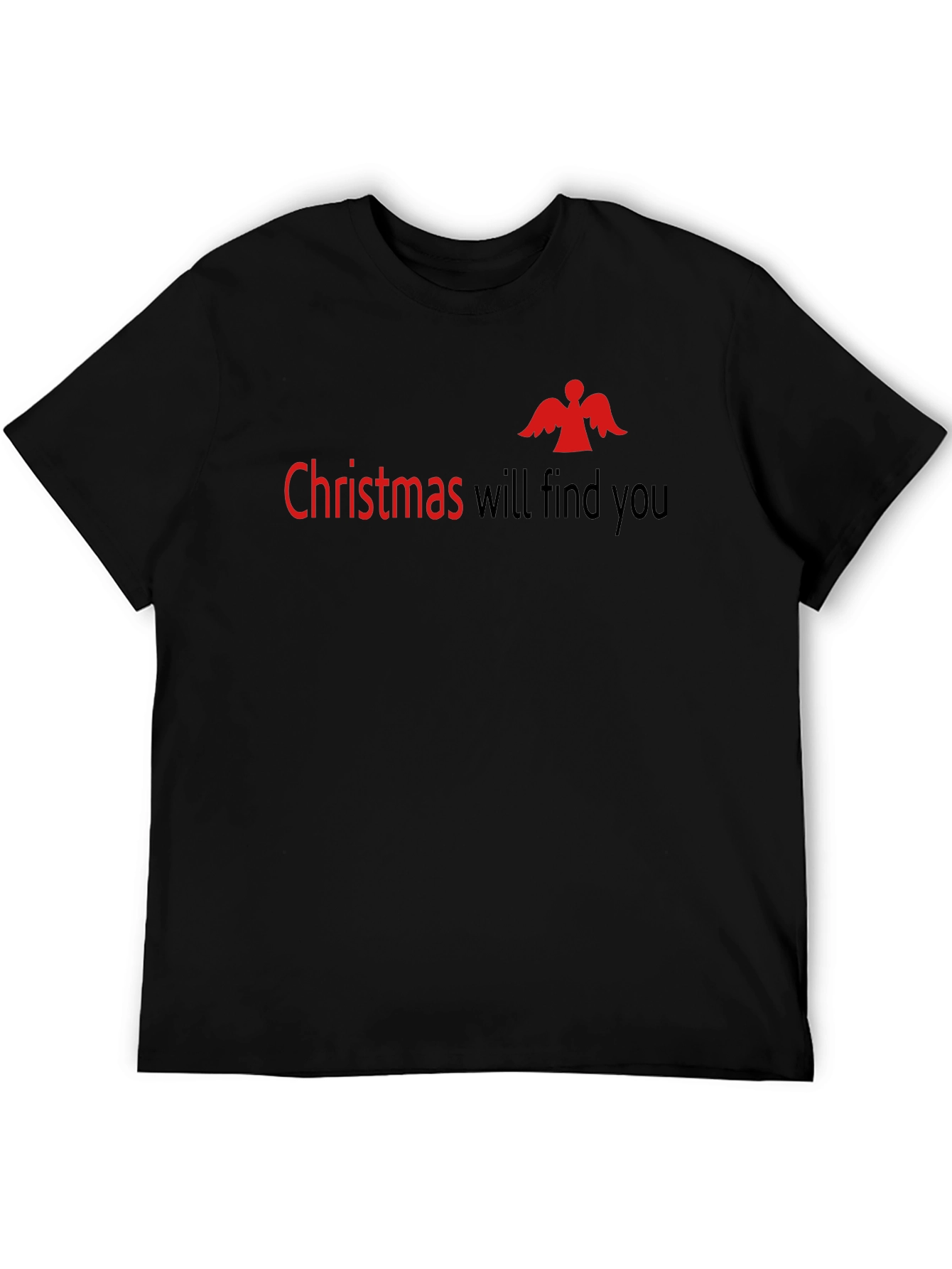 Christmas Will Find You Black T-Shirt