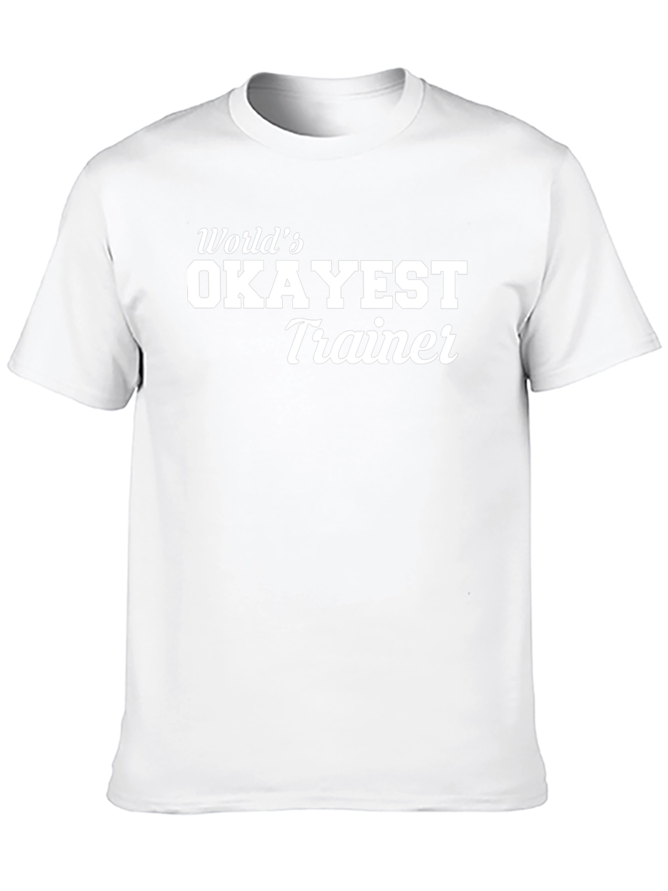 Worlds Okayest Trainer - Black T-Shirt