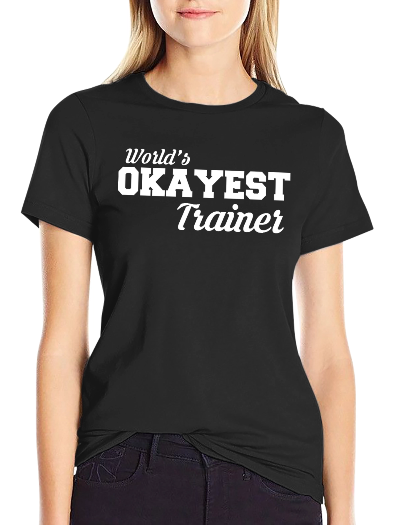 Worlds Okayest Trainer - Black T-Shirt
