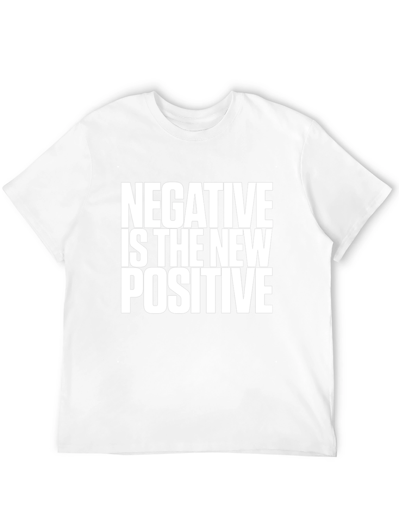 Negative is the New Positive Black T-Shirt