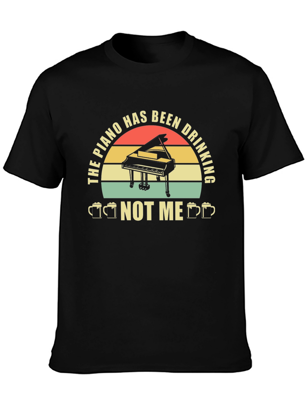 The Piano Has Been Drinking T-Shirt