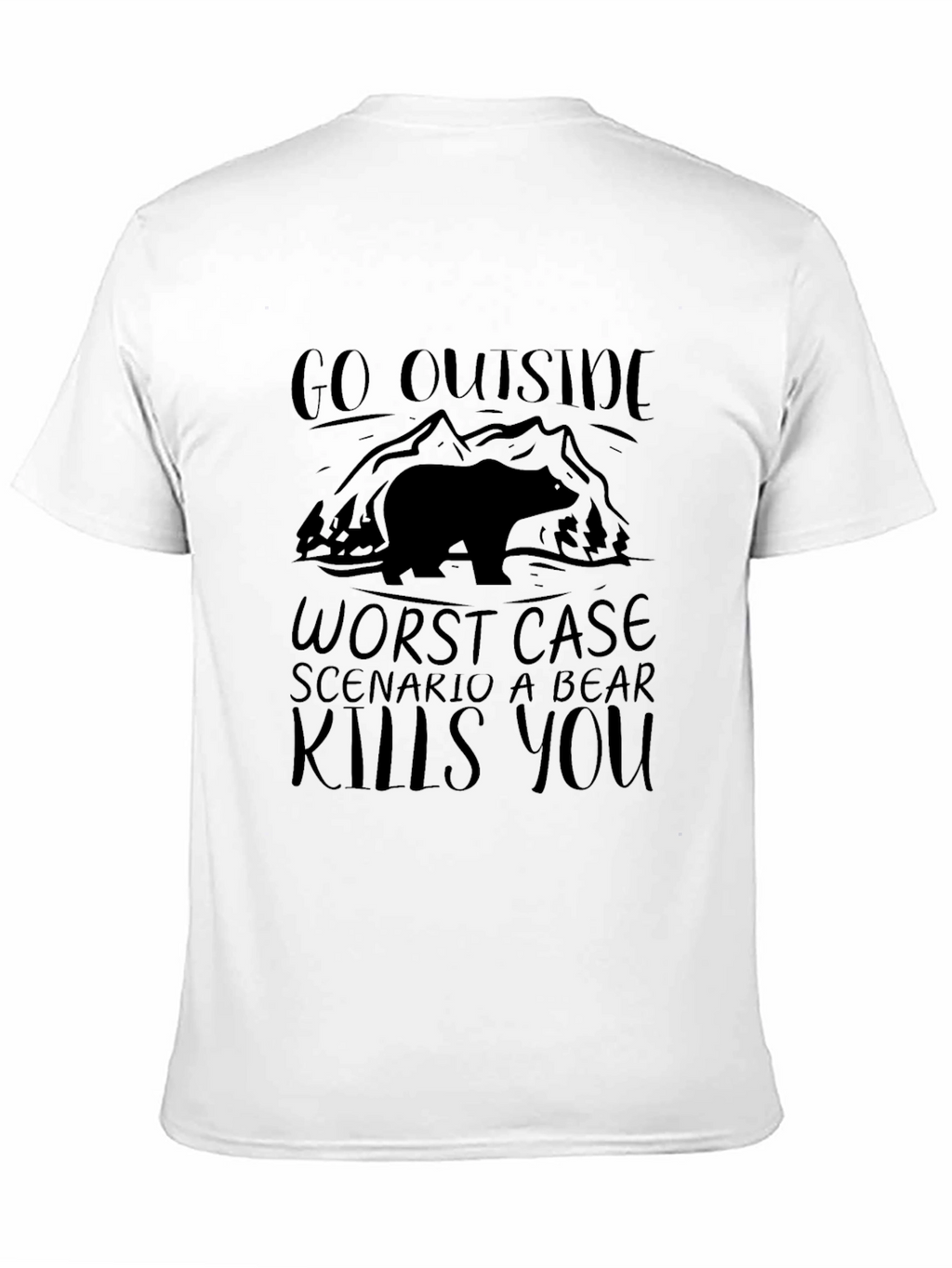 Go Outside Bear Kills You T-Shirt Funny Camping Shirt