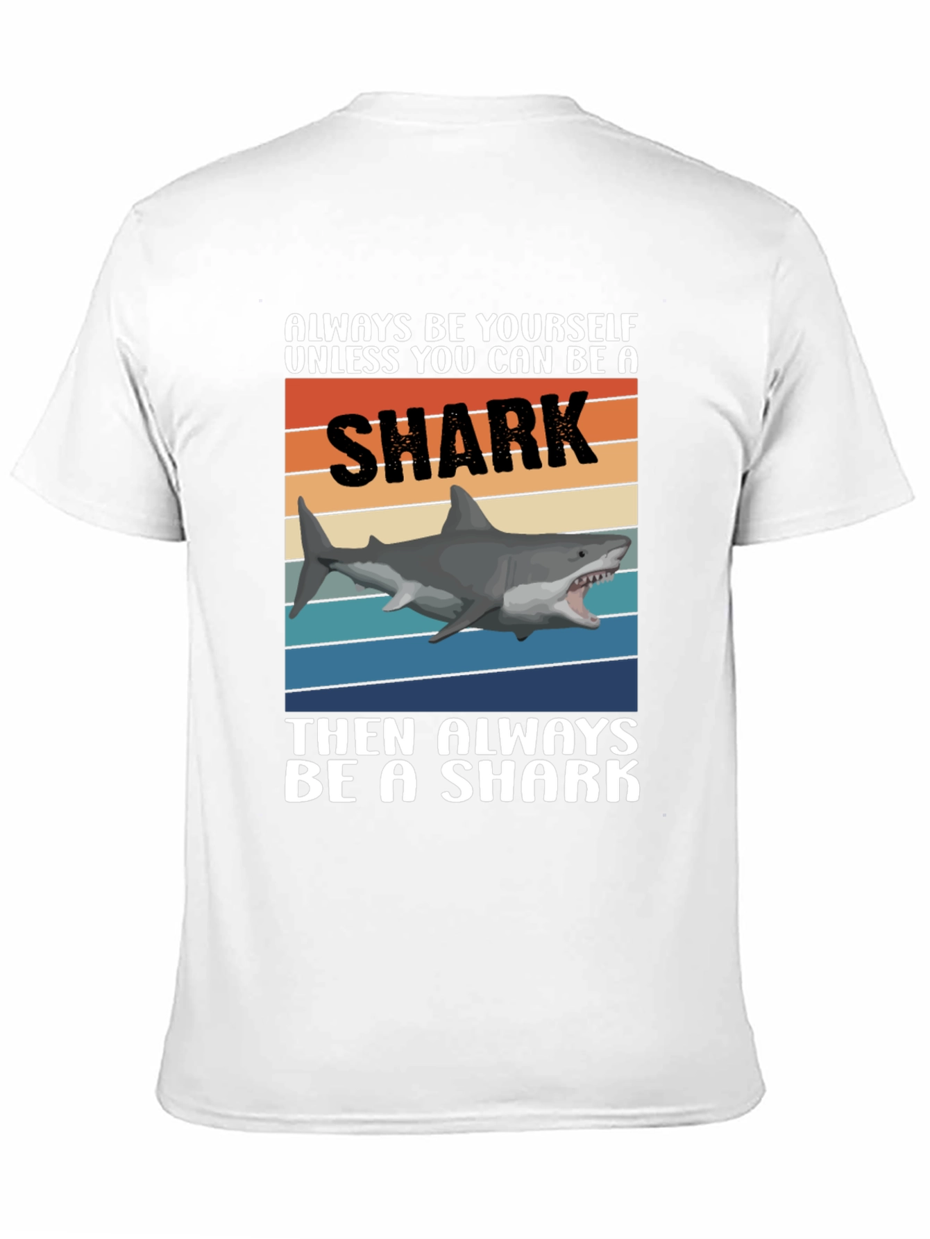 Always Be A Shark T-Shirt Funny Shark Graphic Tee