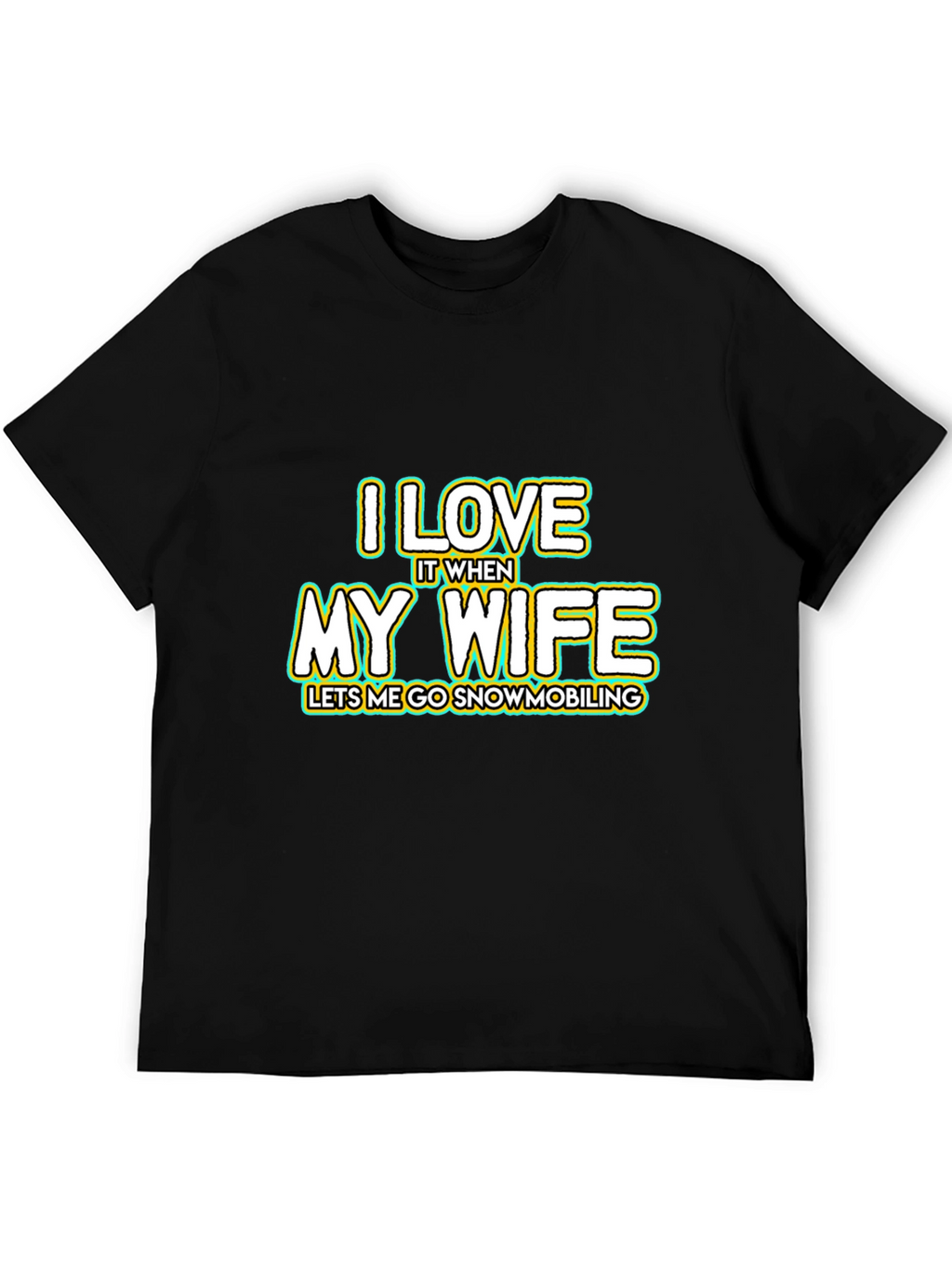 I Love My Wife Snowmobiling Black T-Shirt