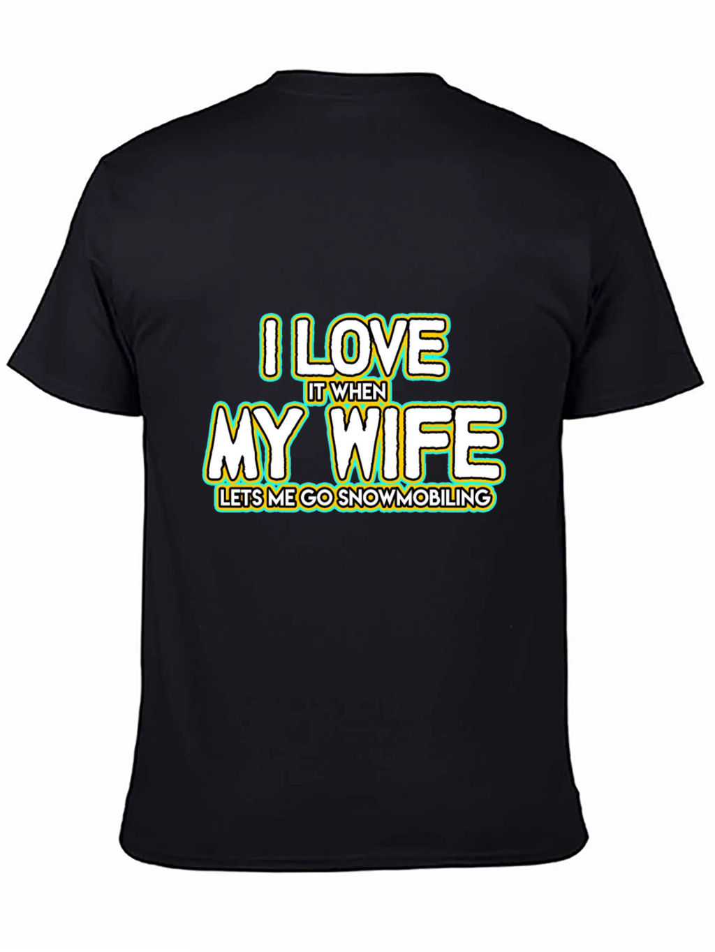 I Love My Wife Snowmobiling Black T-Shirt