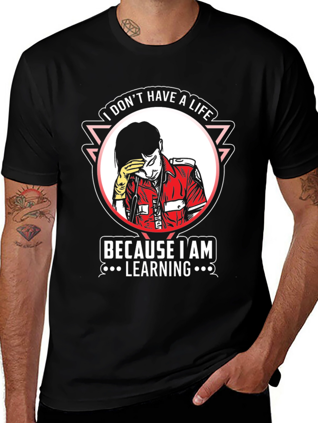 I Dont Have A Life Learning T-Shirt