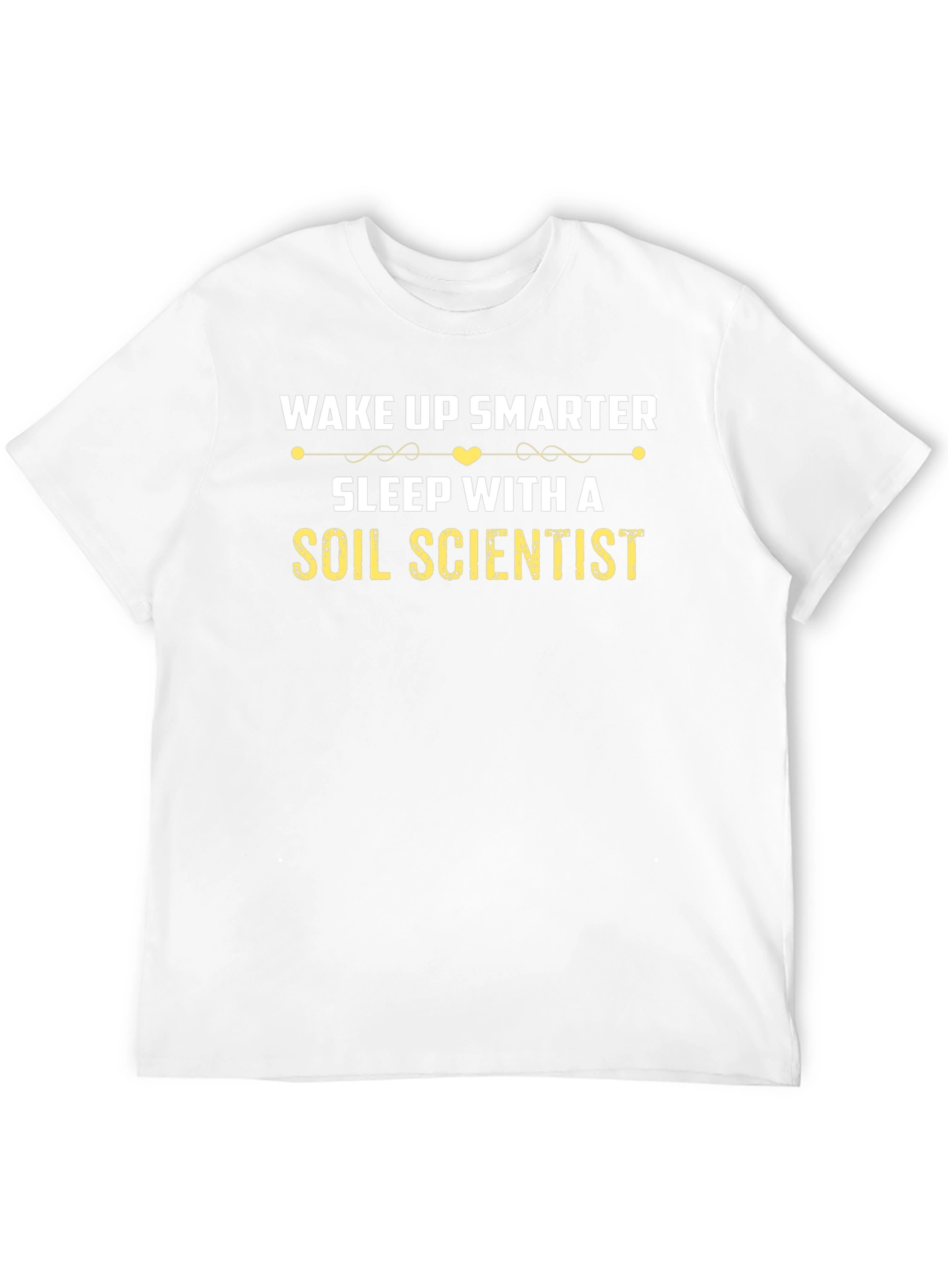 Wake Up Smarter Soil Scientist Tee