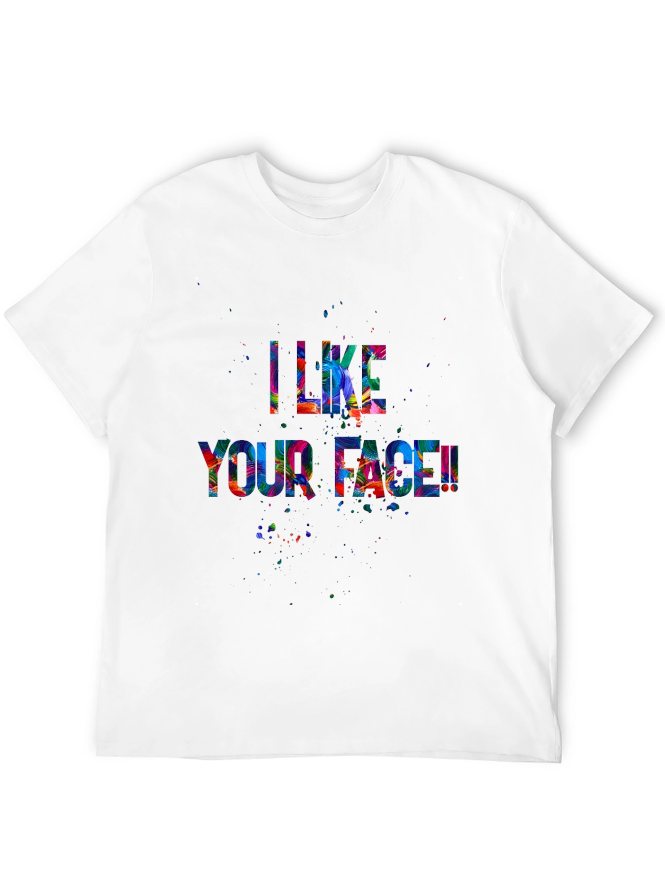 I Like Your Face! Graphic Tee