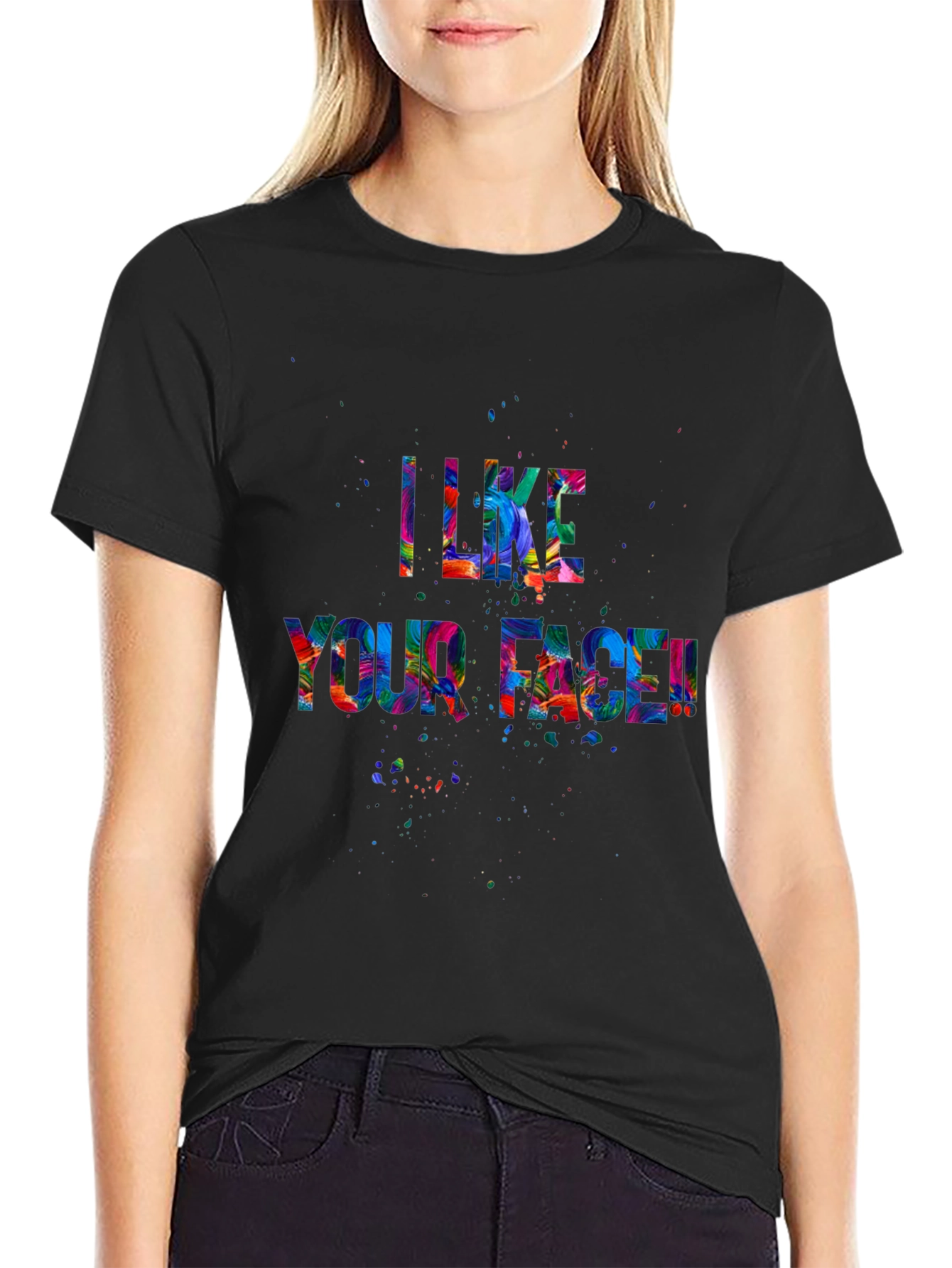 I Like Your Face! Graphic Tee