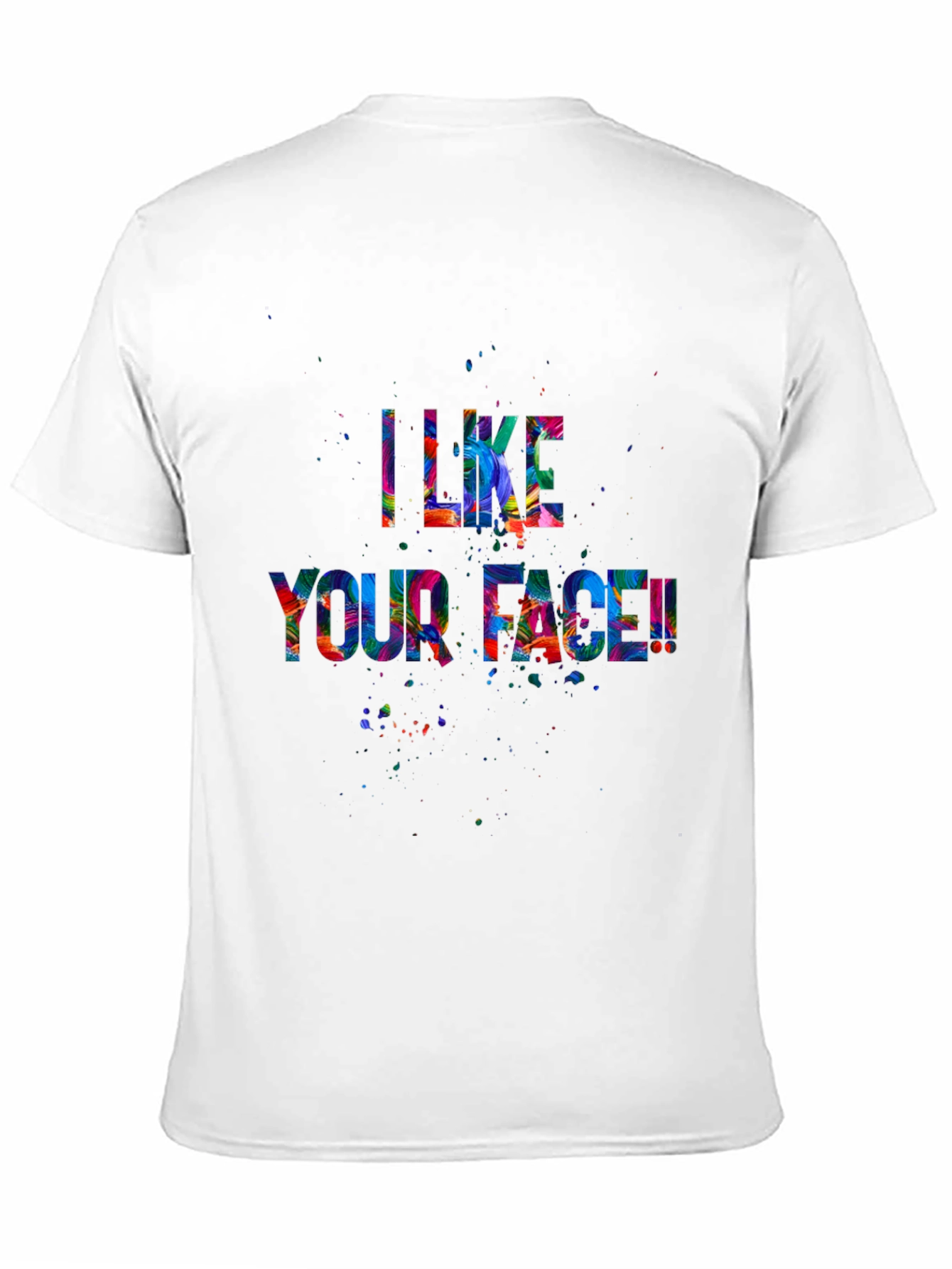 I Like Your Face! Graphic Tee
