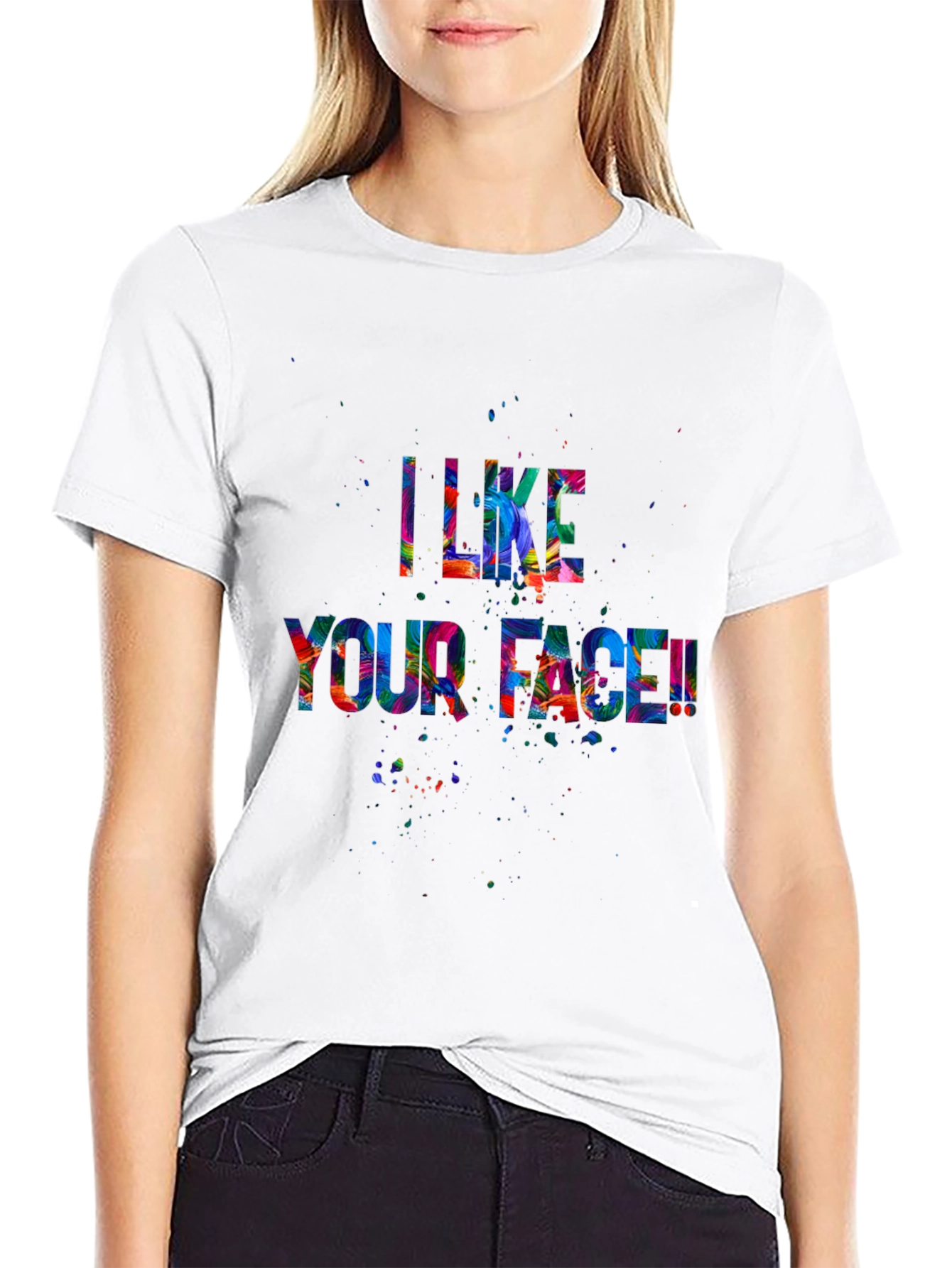 I Like Your Face! Graphic Tee