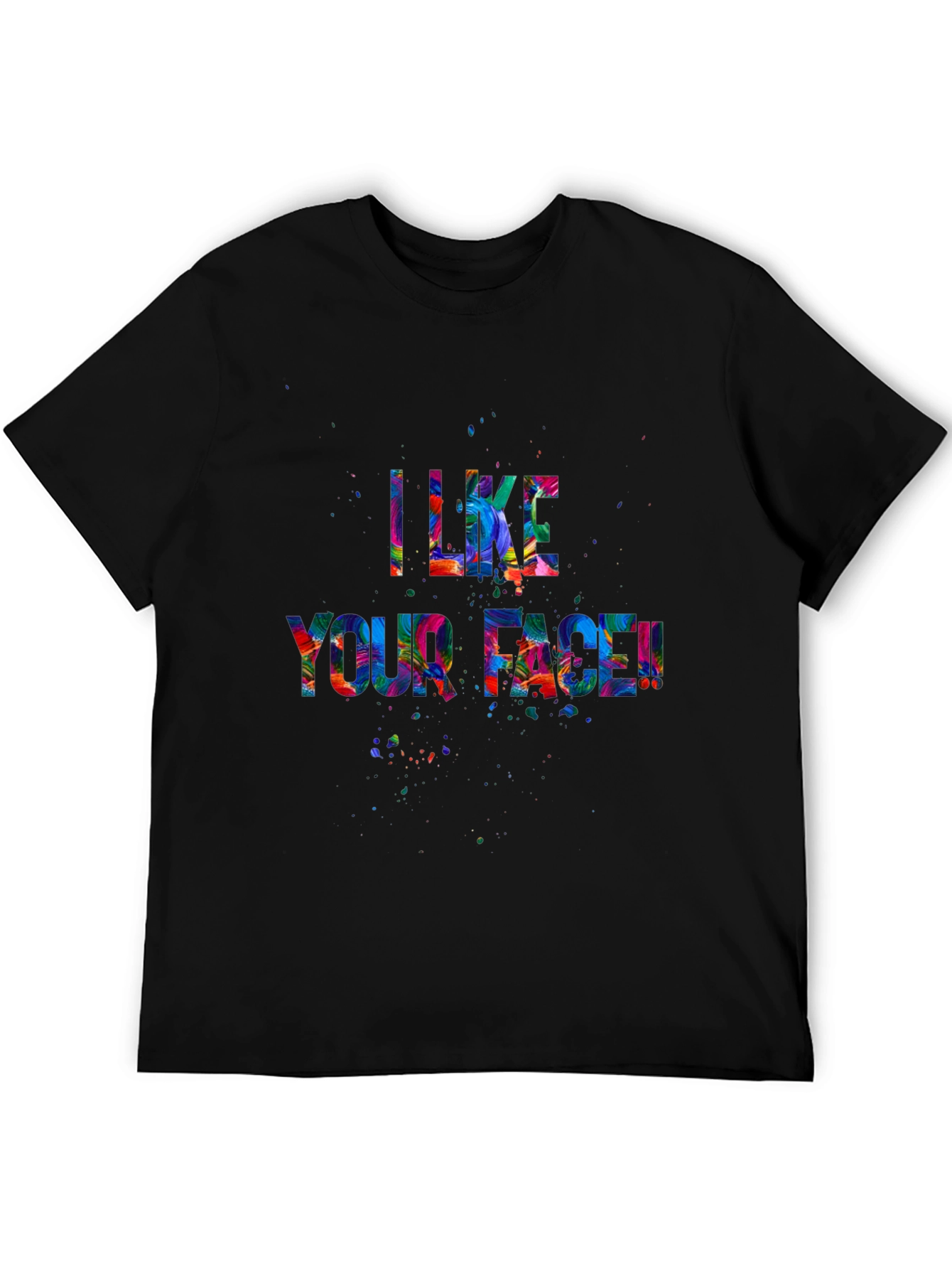 I Like Your Face! Graphic Tee